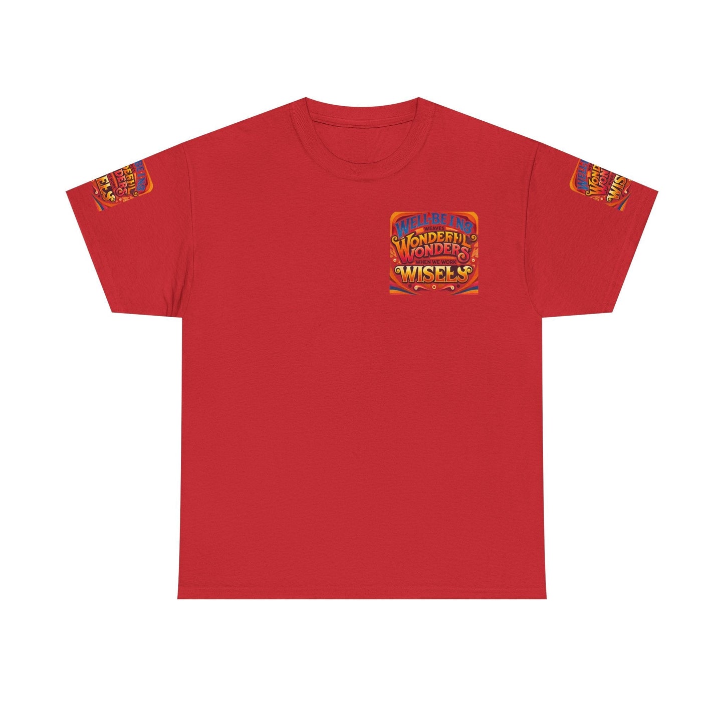 Red unisex heavy cotton tee with motivational text design "Well Being Weaves Wonderful Wonders When We Work Wisely."