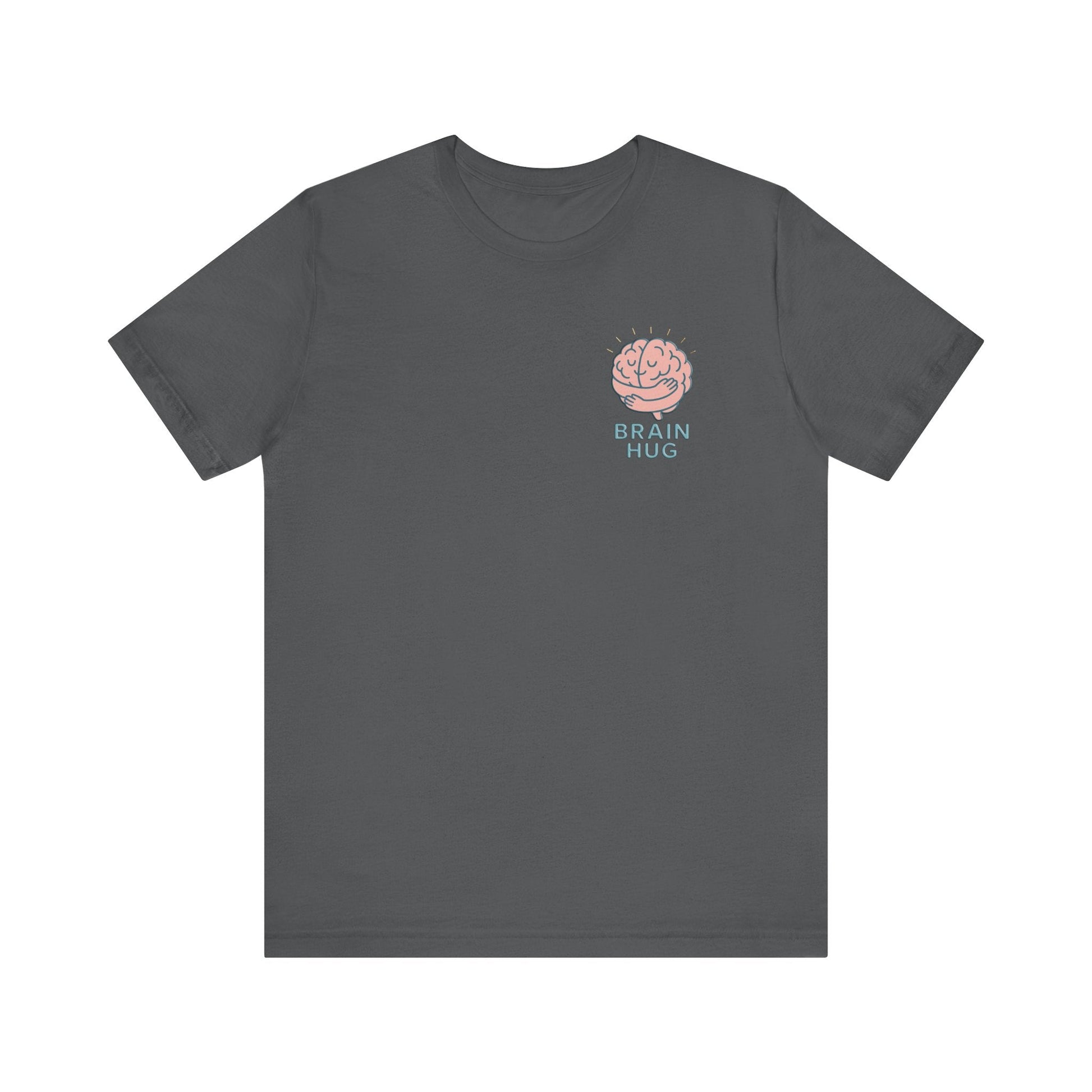 Brain Hug T-shirt - Comfortable Unisex Jersey Short Sleeve Shirt