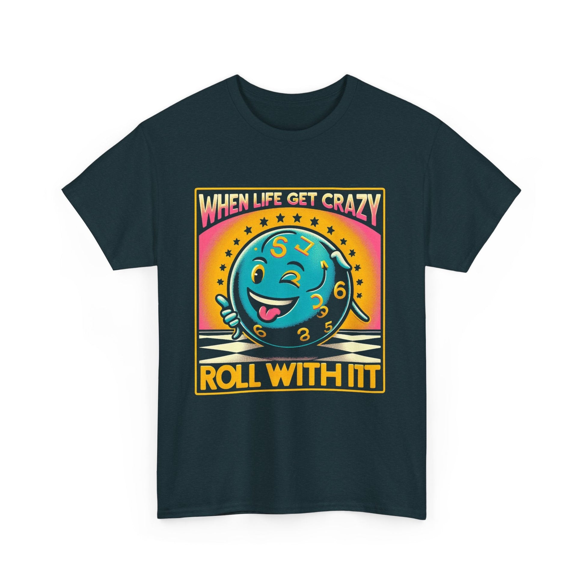 Fun Unisex Heavy Cotton T-shirt - When Life Gets Crazy, Roll With It!