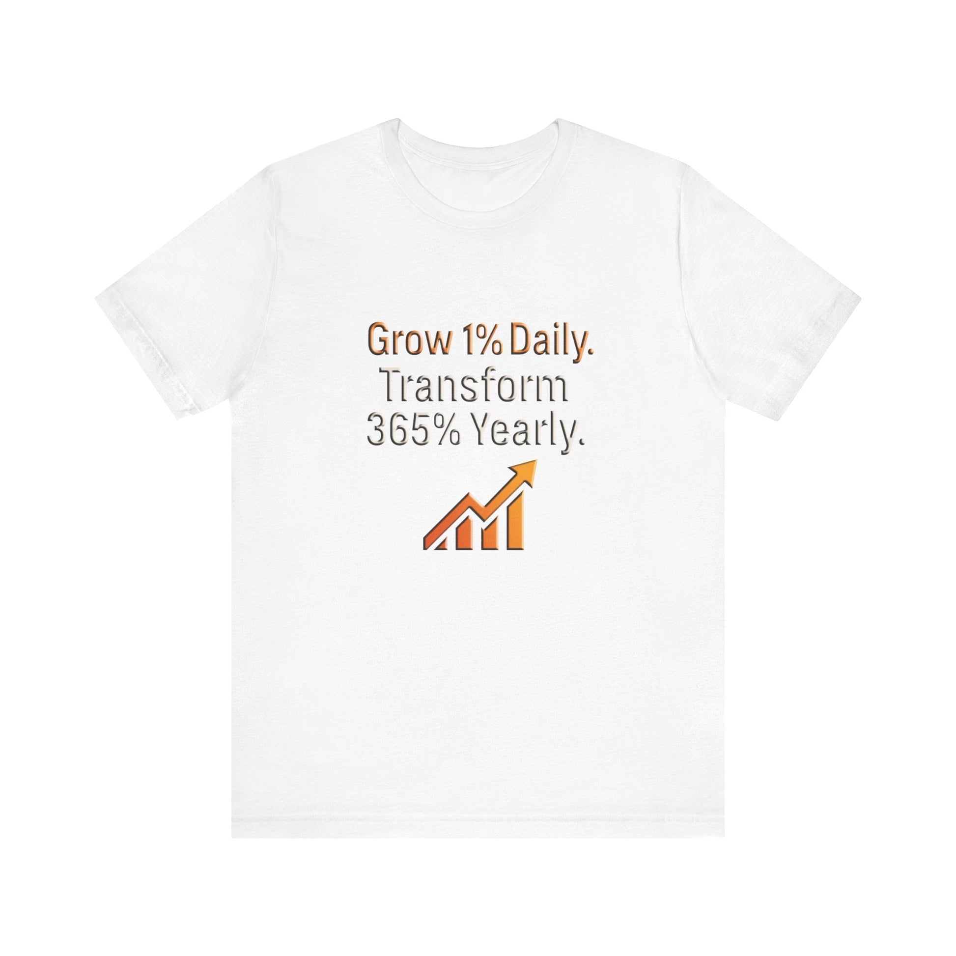 White unisex motivational growth t-shirt with "Grow 1% Daily, Transform 365% Yearly" text and upward arrow graphic