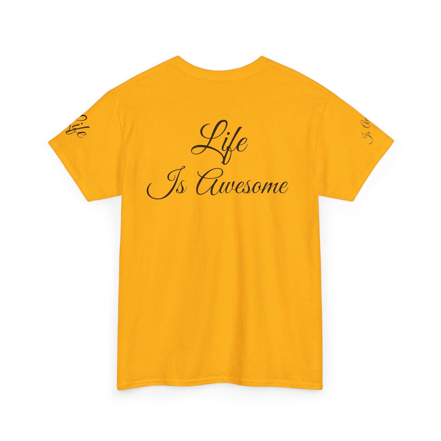 Unisex Heavy Cotton Tee " Life Is Awesome"