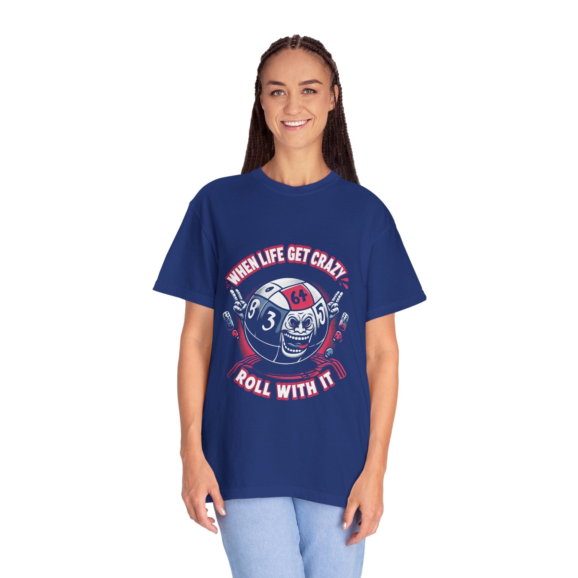Roll With It Funny Unisex Garment Dyed T-Shirt - Keep Rolling