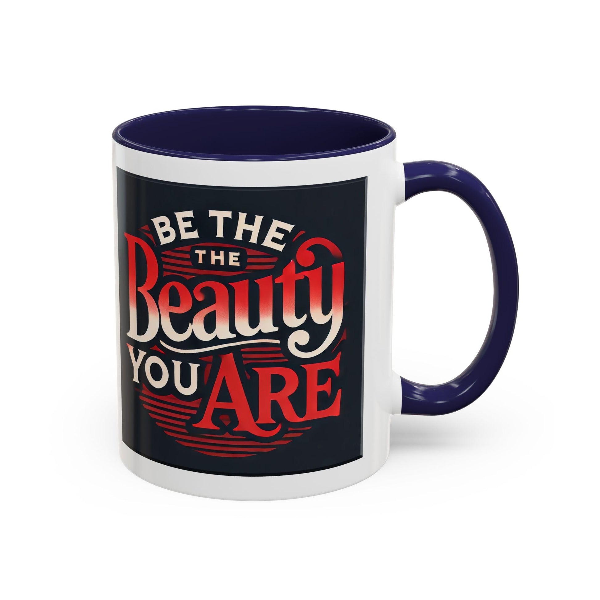 Accent Coffee Mug  - Be The Beauty You Are Stylish Ceramic Bold Color