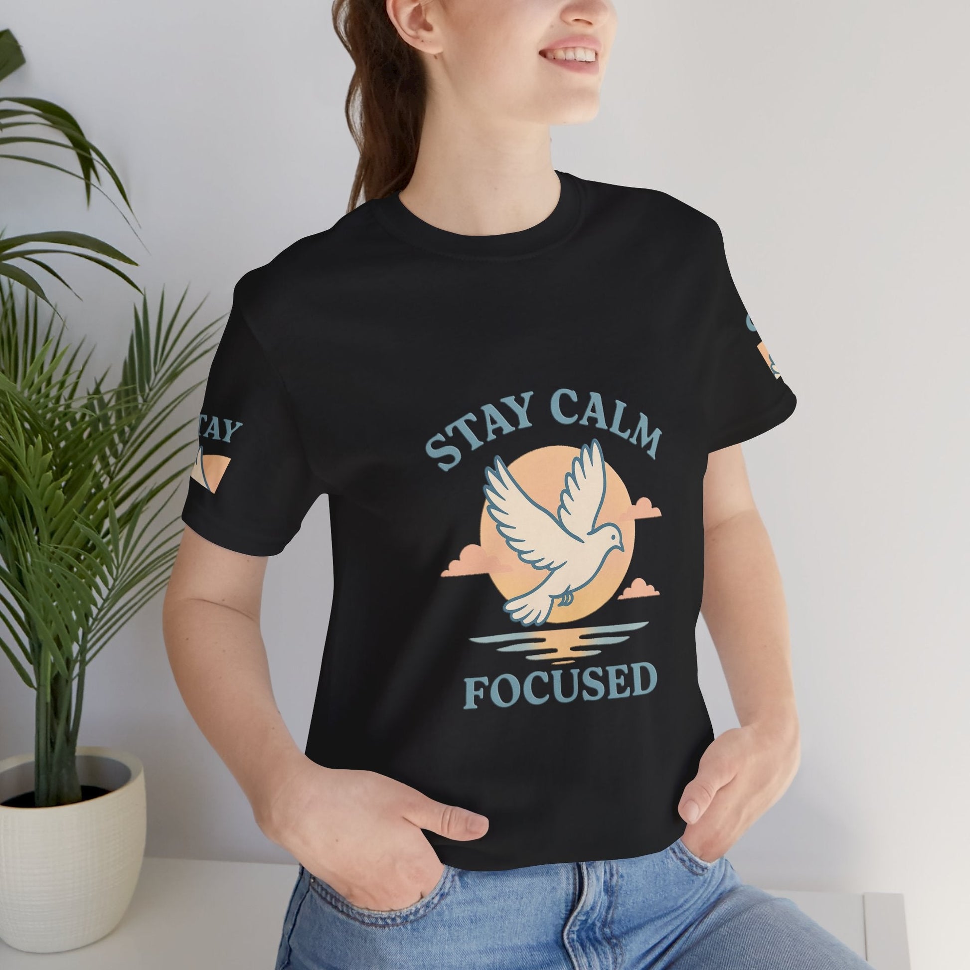 Stay Calm Focused Unisex T-shirt - Relaxation & Motivational Shirt