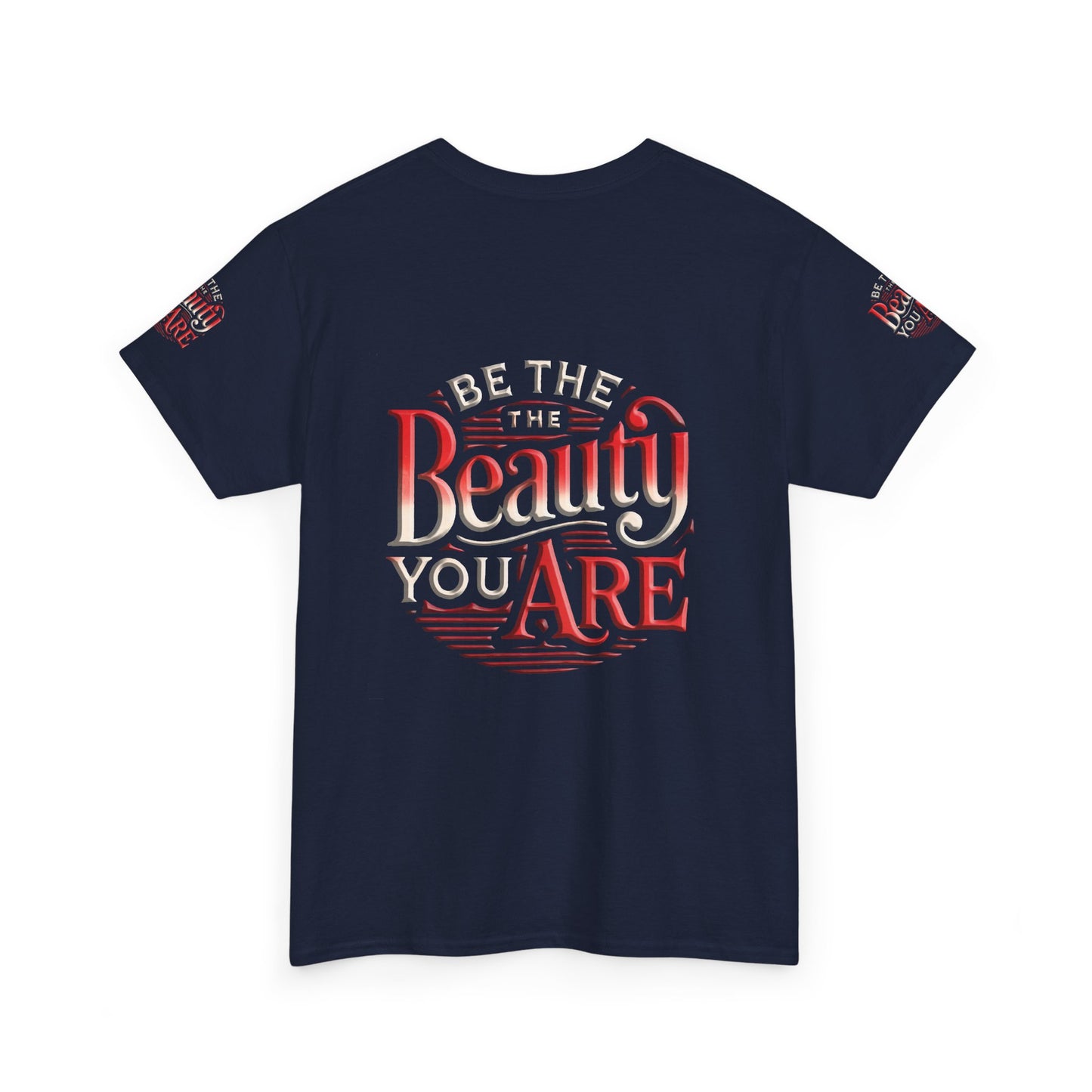 Unisex Heavy Cotton Tee " Be The Beauty You Are"