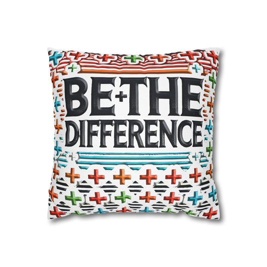 Spun Polyester Square Pillowcase " Be the Difference"