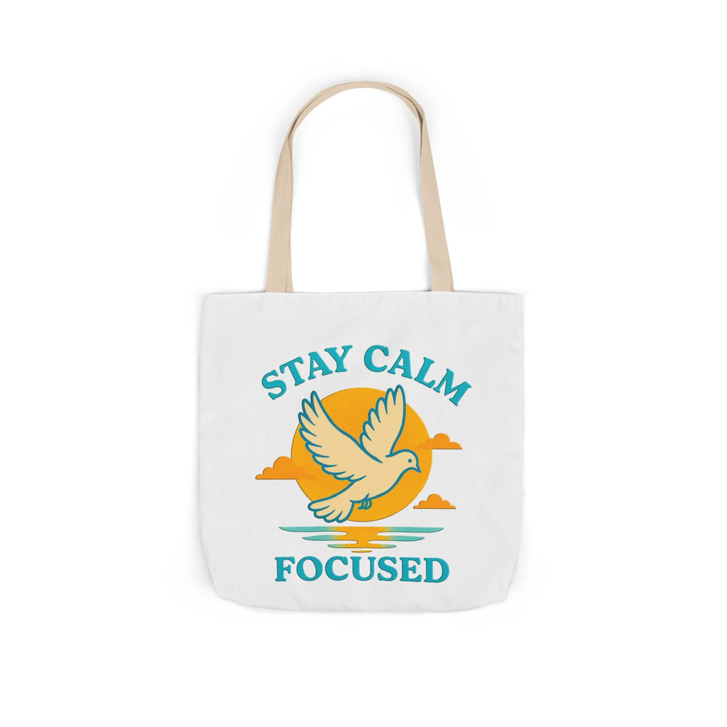 Canvas Tote Bag with Inspirational Quote - Stay Calm Focused