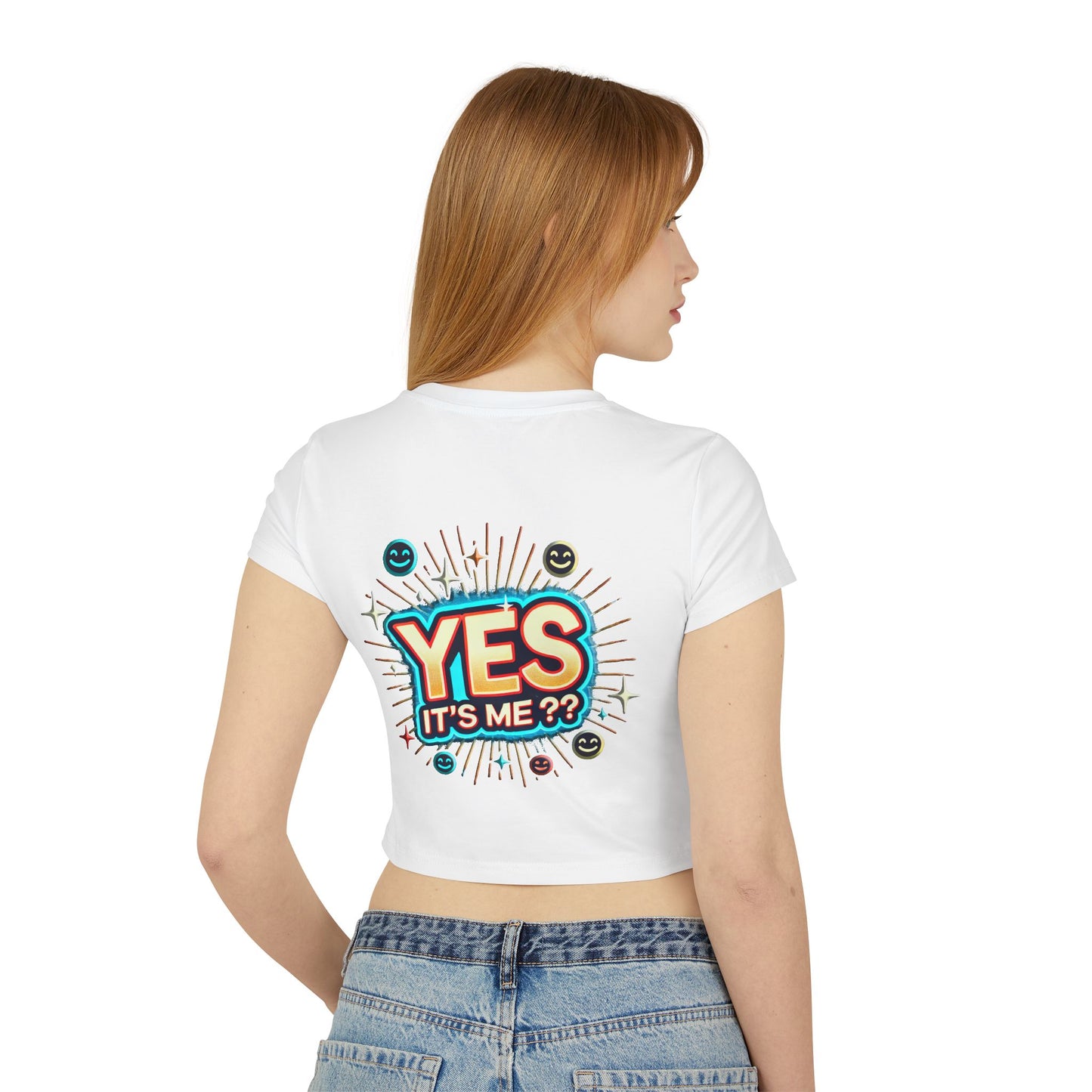 Women's Baby Tee  Y0es it's me