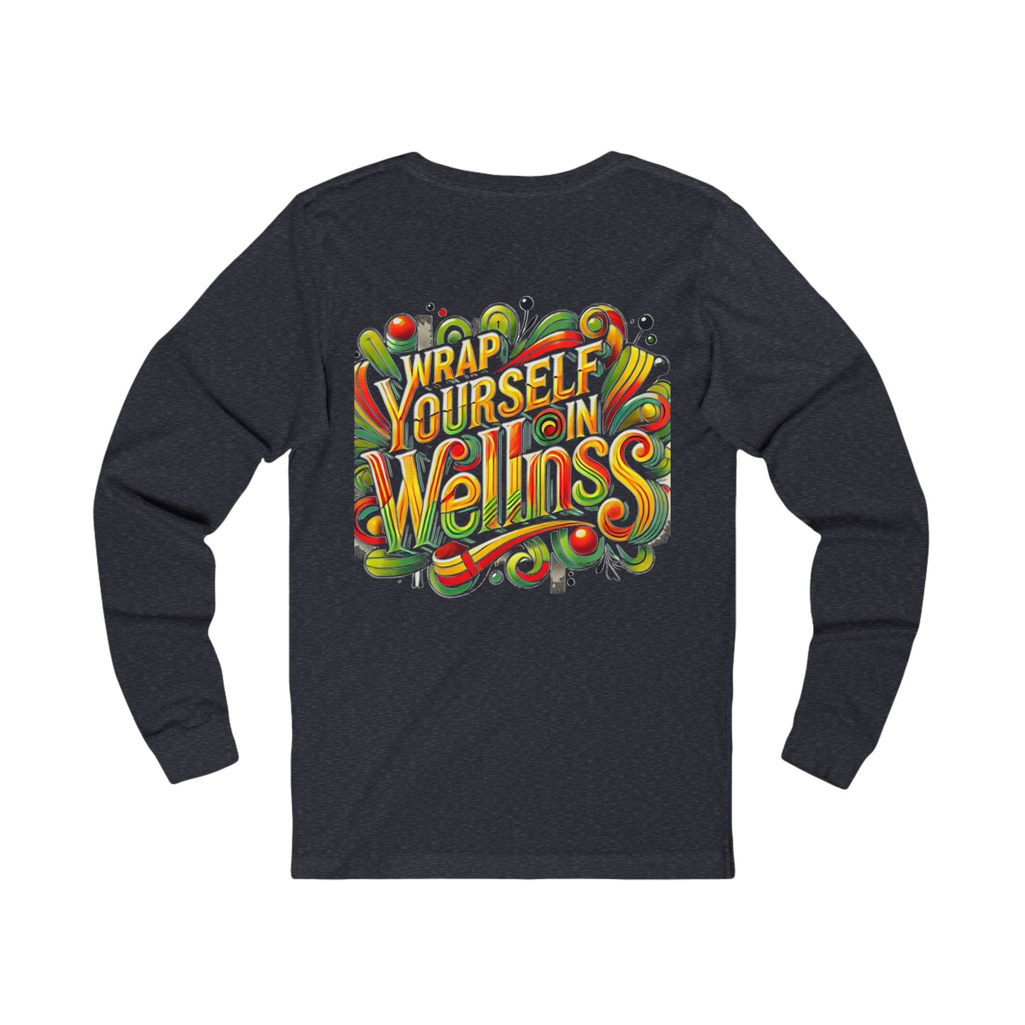 Unisex Jersey Long Sleeve Tee " Wrap Yourself In Wellness"