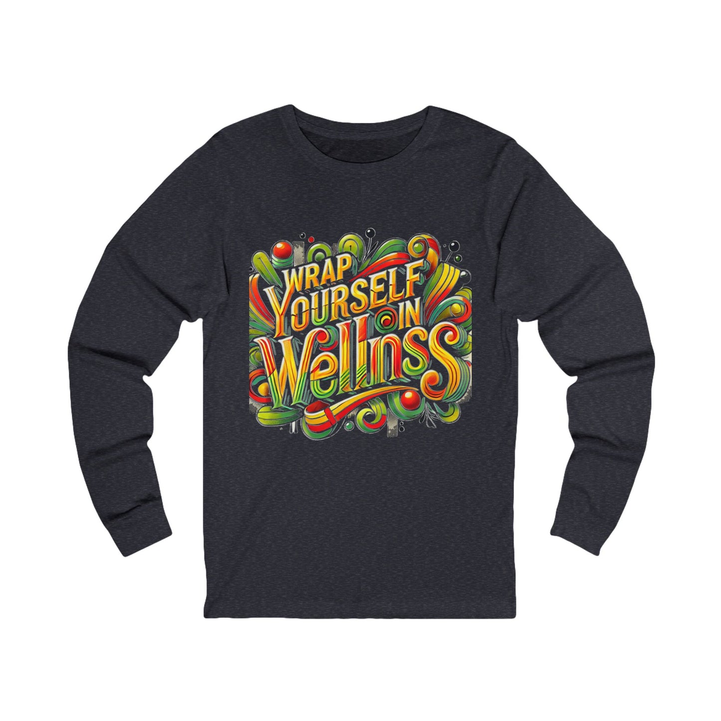 Unisex Jersey Long Sleeve Tee " Wrap Yourself In Wellness"