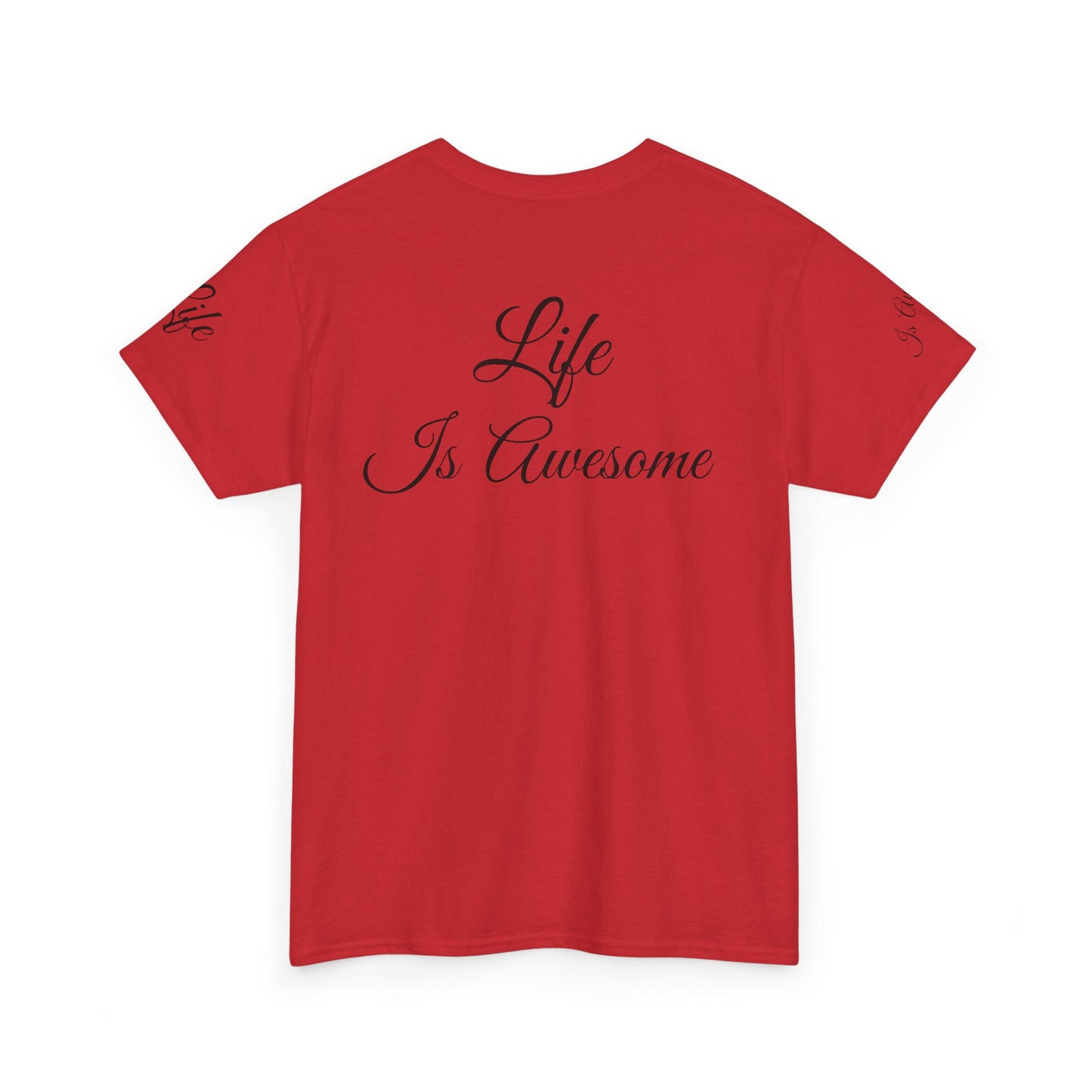 Unisex Heavy Cotton Tee " Life Is Awesome"