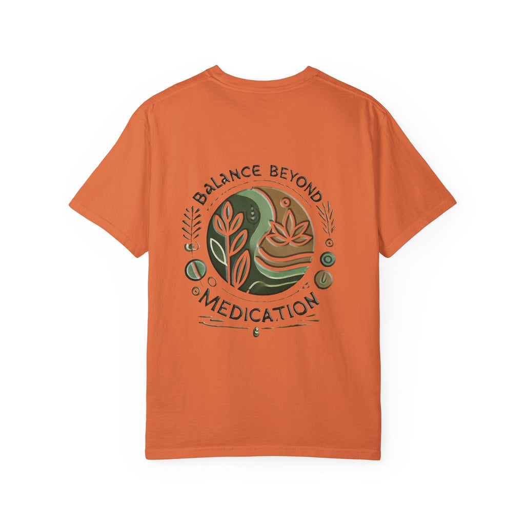 Unisex garment-dyed T-shirt with "Balance Beyond Medication" design, soft texture, and sustainable cotton.