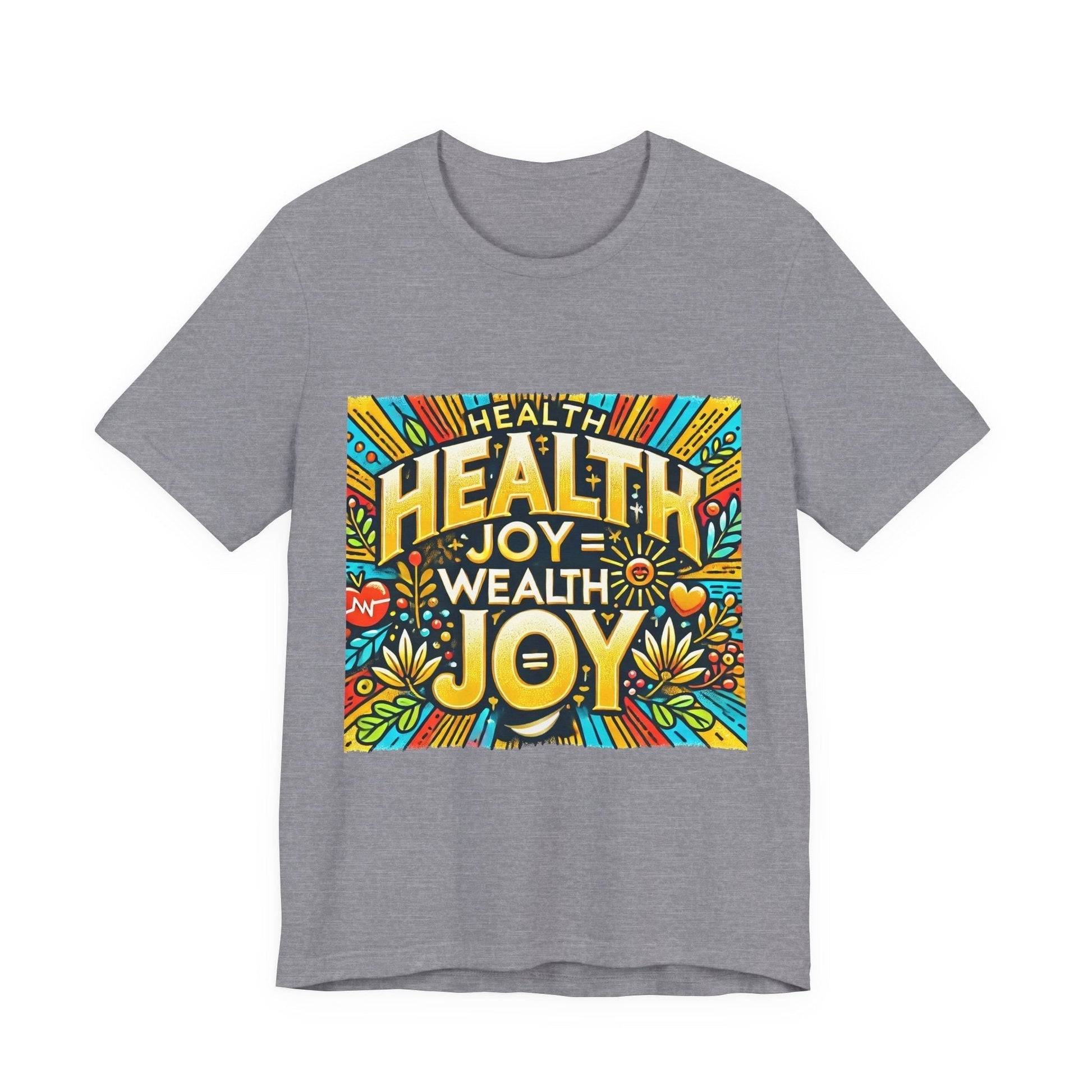 Unisex Jersey Short Sleeve T-shirt - Health Joy = Wealth Joy Classic Fit