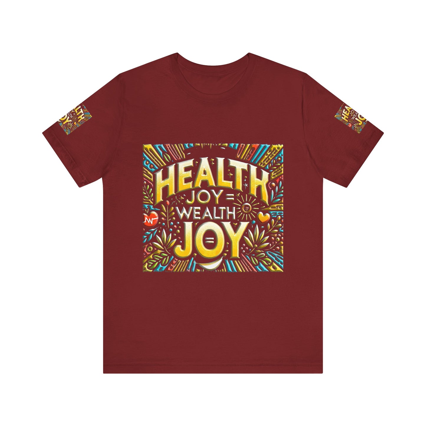 Unisex Jersey Short Sleeve Tee " Health Joy = Wealth Joy"