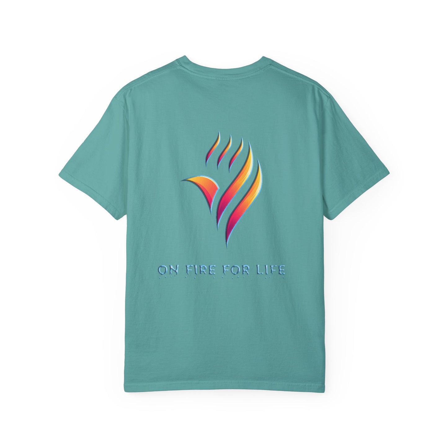 Unisex Garment-Dyed T-shirt" On Fire for Life"