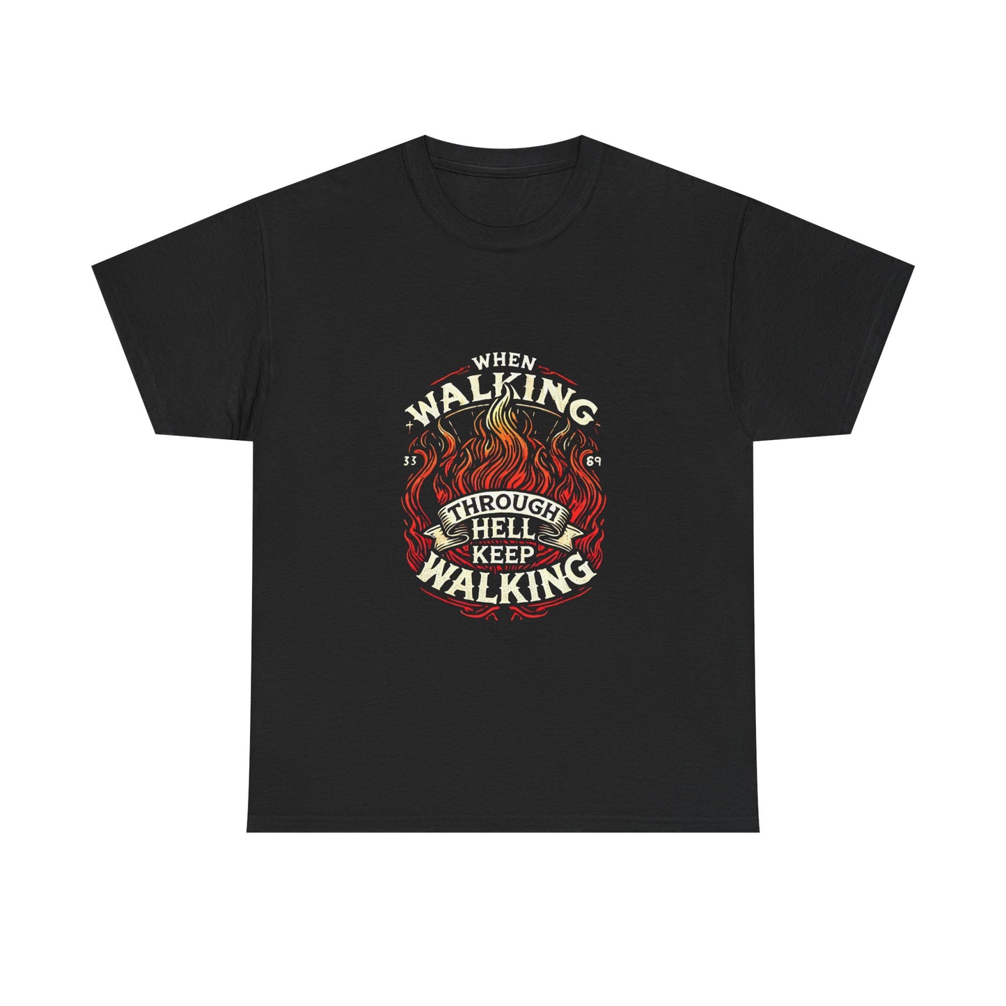 Unisex Heavy Cotton Tee"When You Walking Through Hell Keep Walking 2"