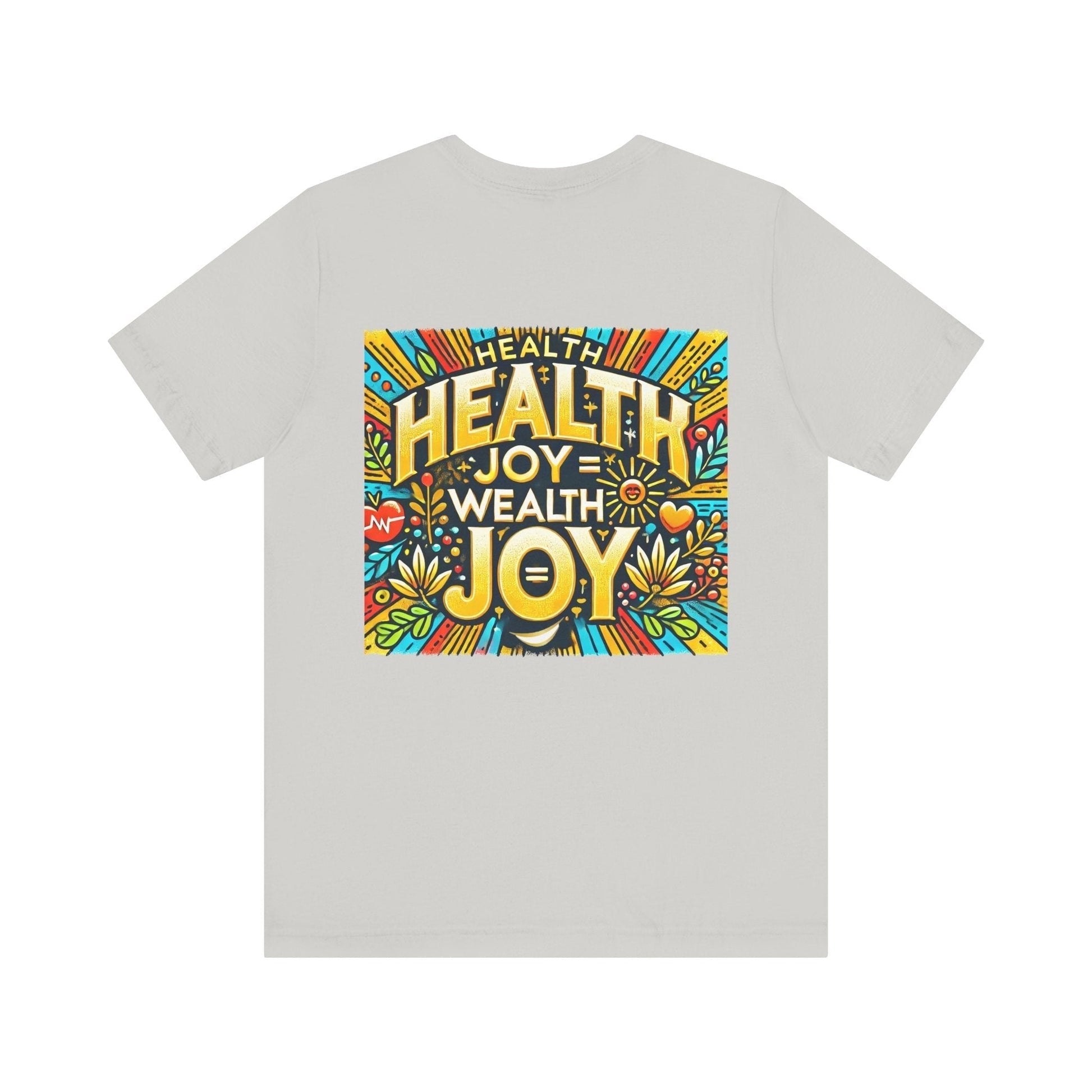Unisex Jersey Short Sleeve T-shirt - Health Joy = Wealth Joy Classic Fit