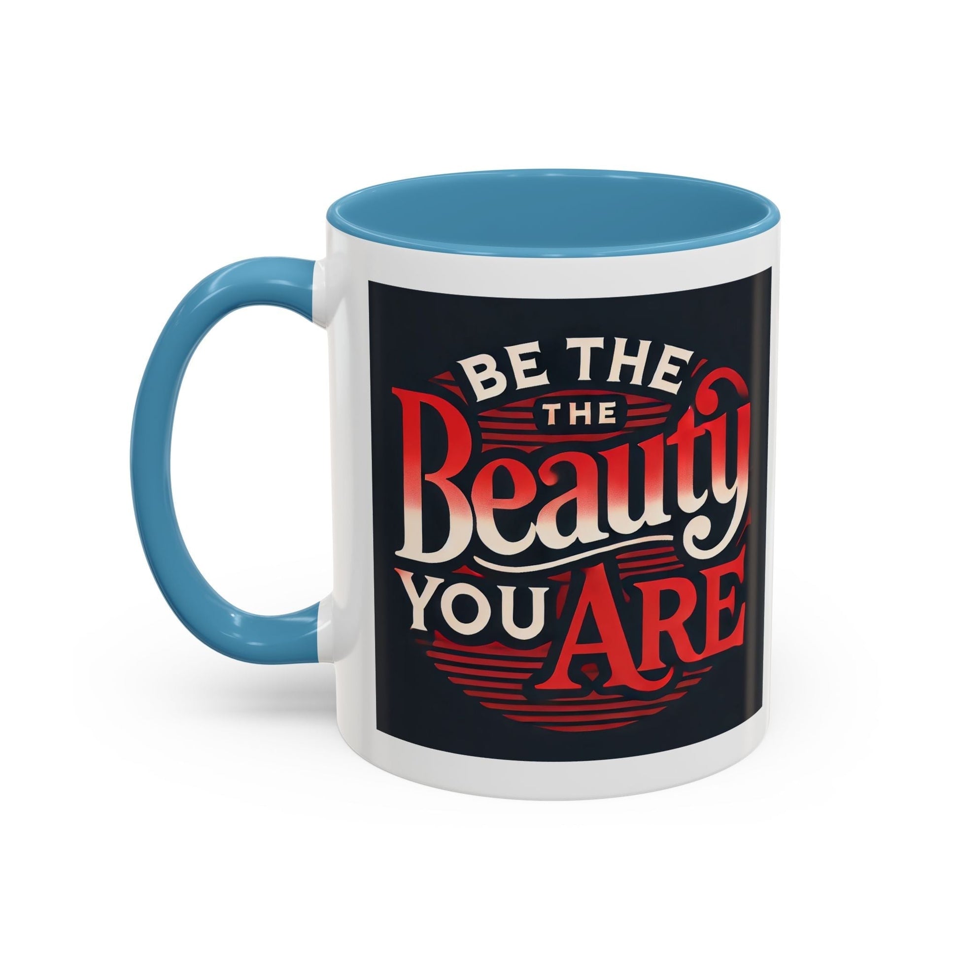 Accent Coffee Mug  - Be The Beauty You Are Stylish Ceramic Bold Color