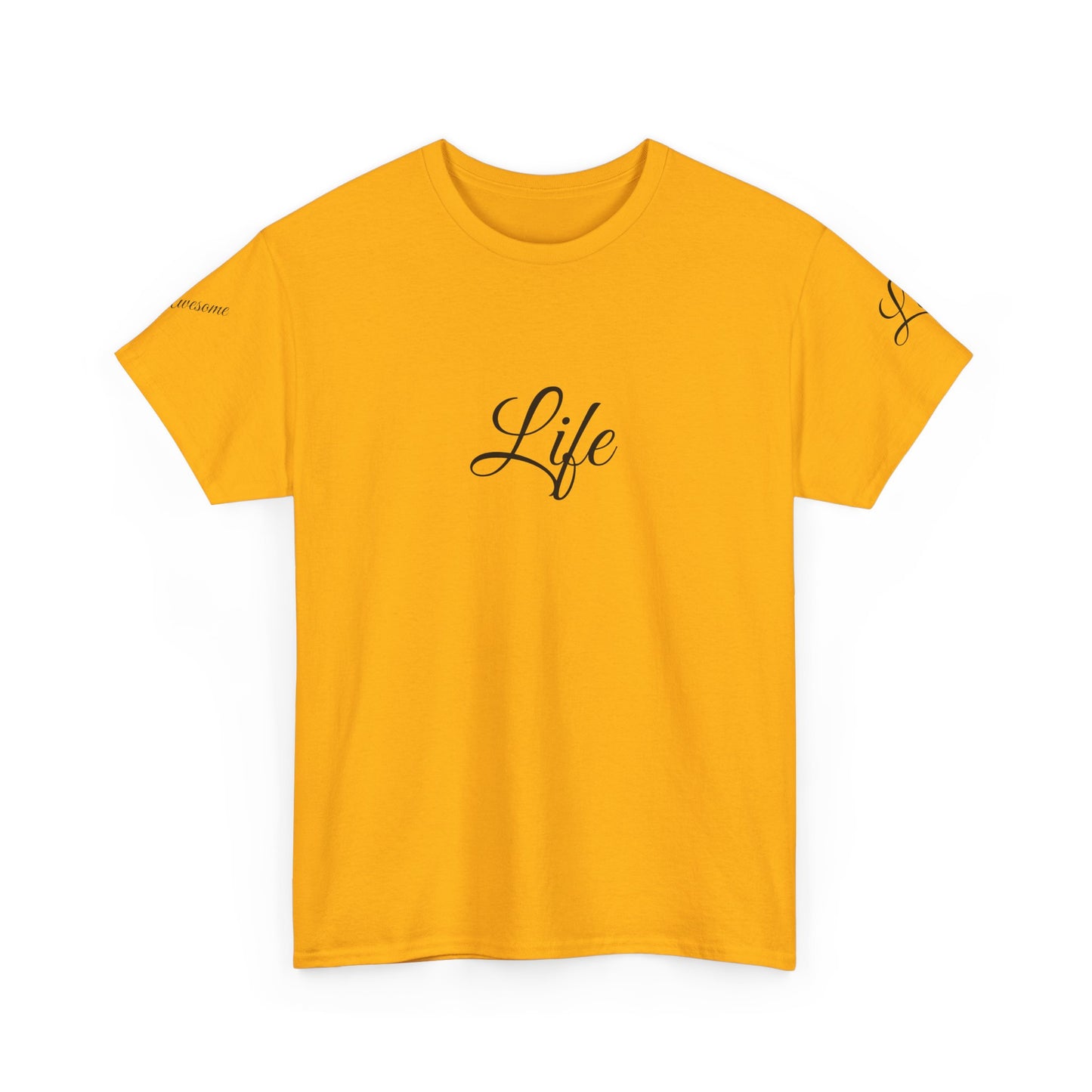 Unisex Heavy Cotton Tee " Life Is Awesome"