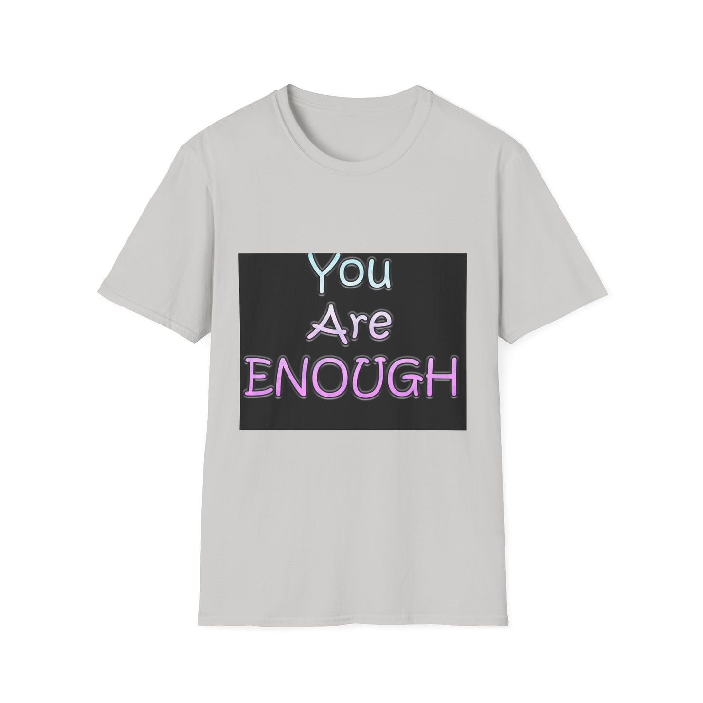 Unisex Softstyle T-Shirt" You Are Enough"