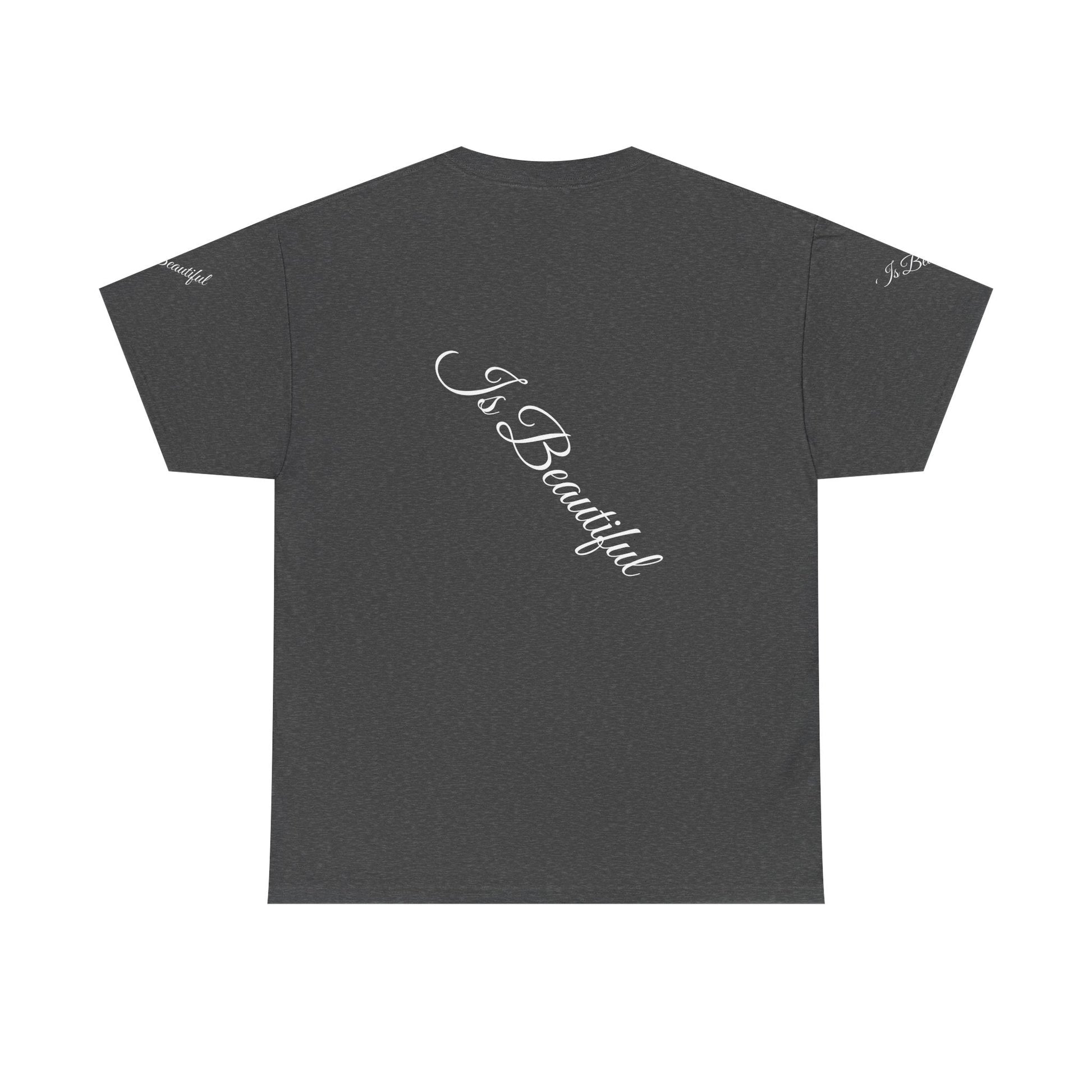 Unisex Heavy Cotton T-shirt - Is Beautiful Classic Comfort & Lasting