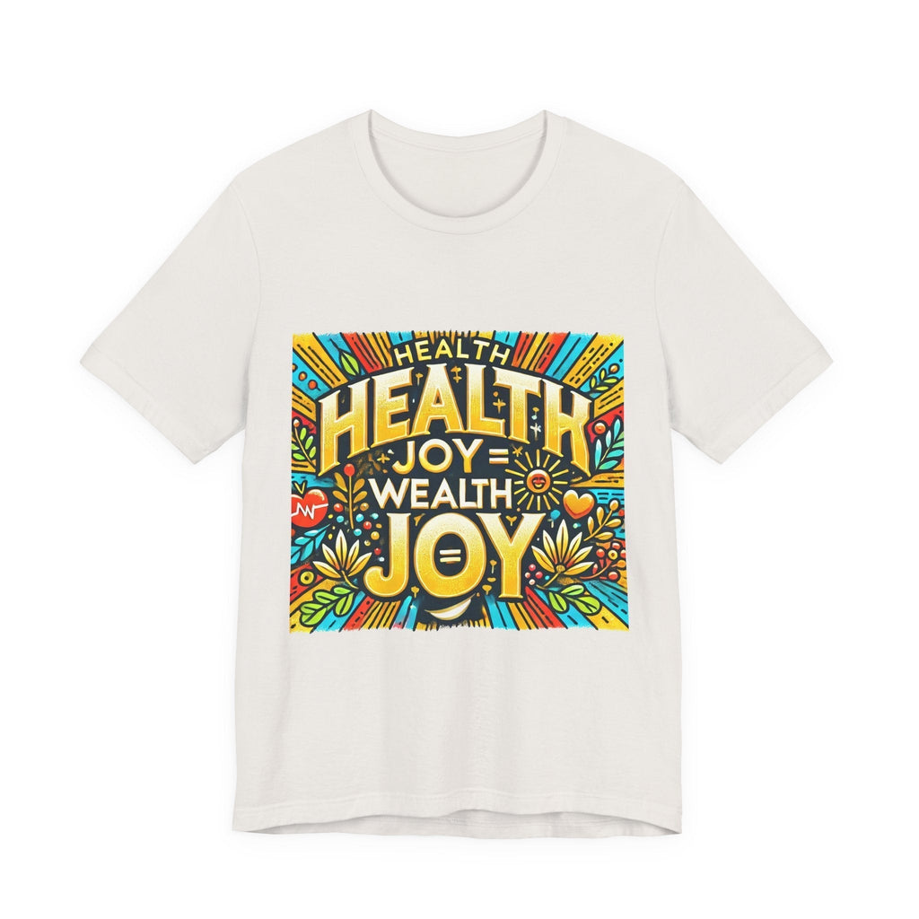Unisex Jersey Short Sleeve T-shirt - Health Joy = Wealth Joy Classic Fit