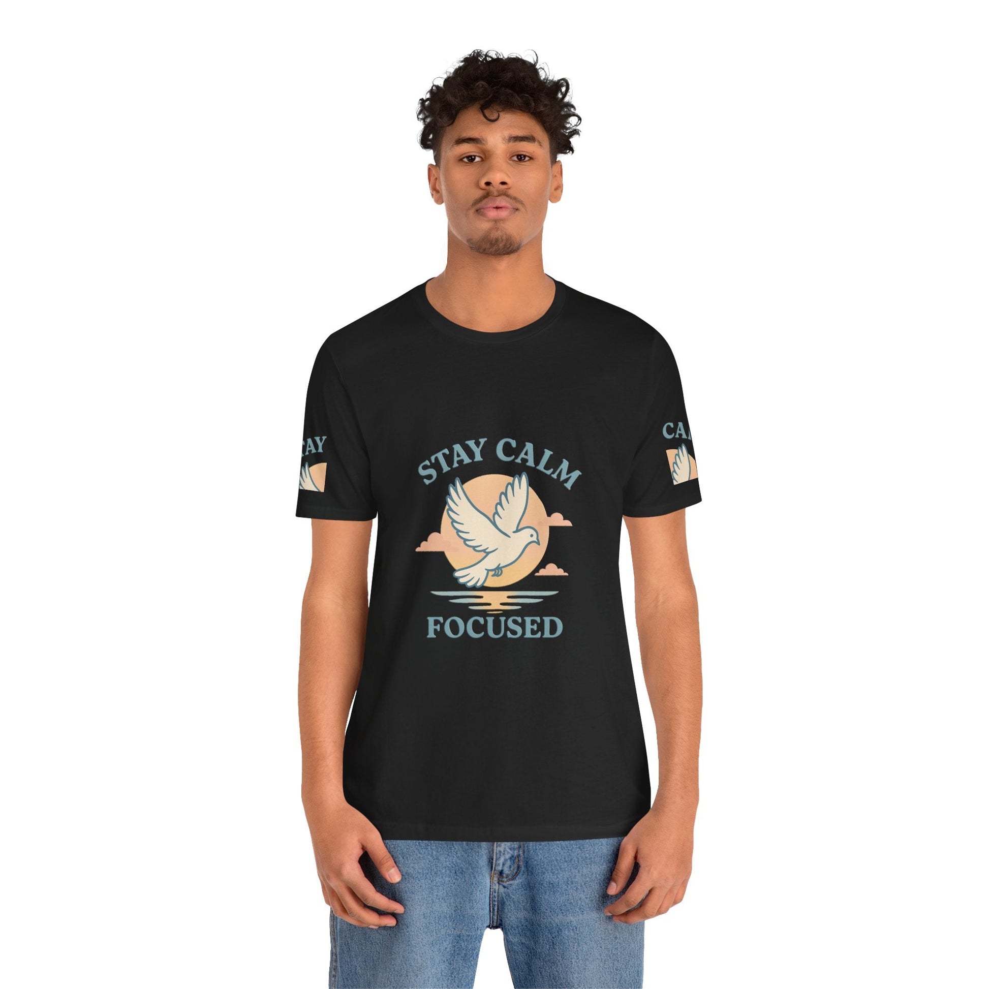 Stay Calm Focused Unisex T-shirt - Relaxation & Motivational Shirt