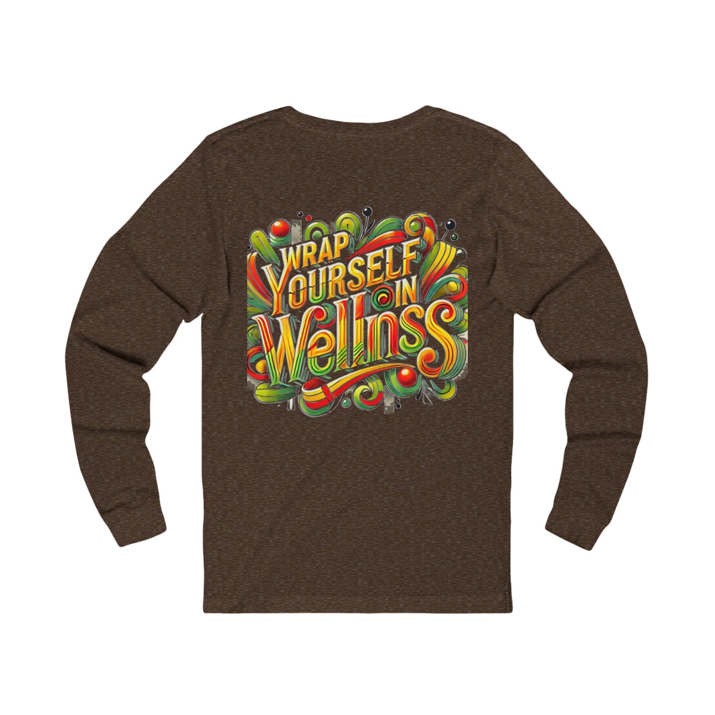 Unisex Jersey Long Sleeve Tee " Wrap Yourself In Wellness"