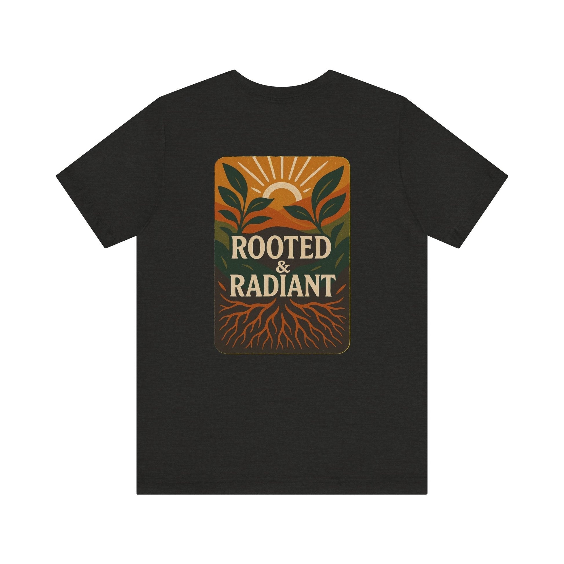 Rooted and Radiant T-shirt | Nature-Inspired Unisex Short Sleeve Tee