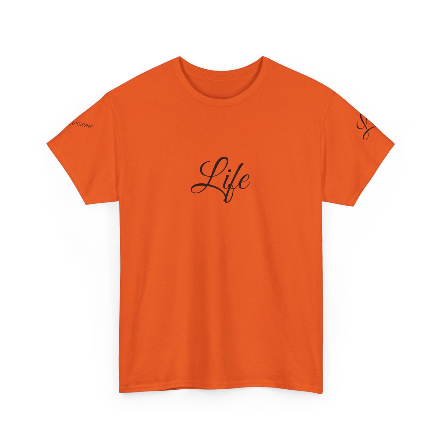 Unisex Heavy Cotton Tee " Life Is Awesome"