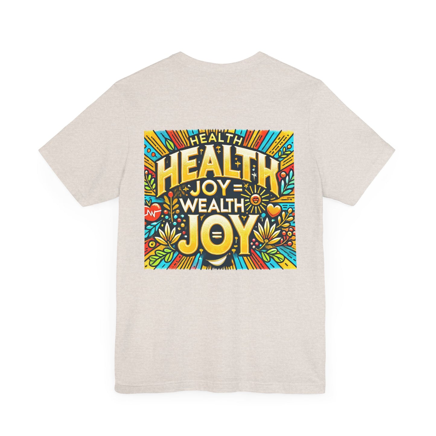 Unisex Jersey Short Sleeve Tee "Health Joy = Wealth Joy"