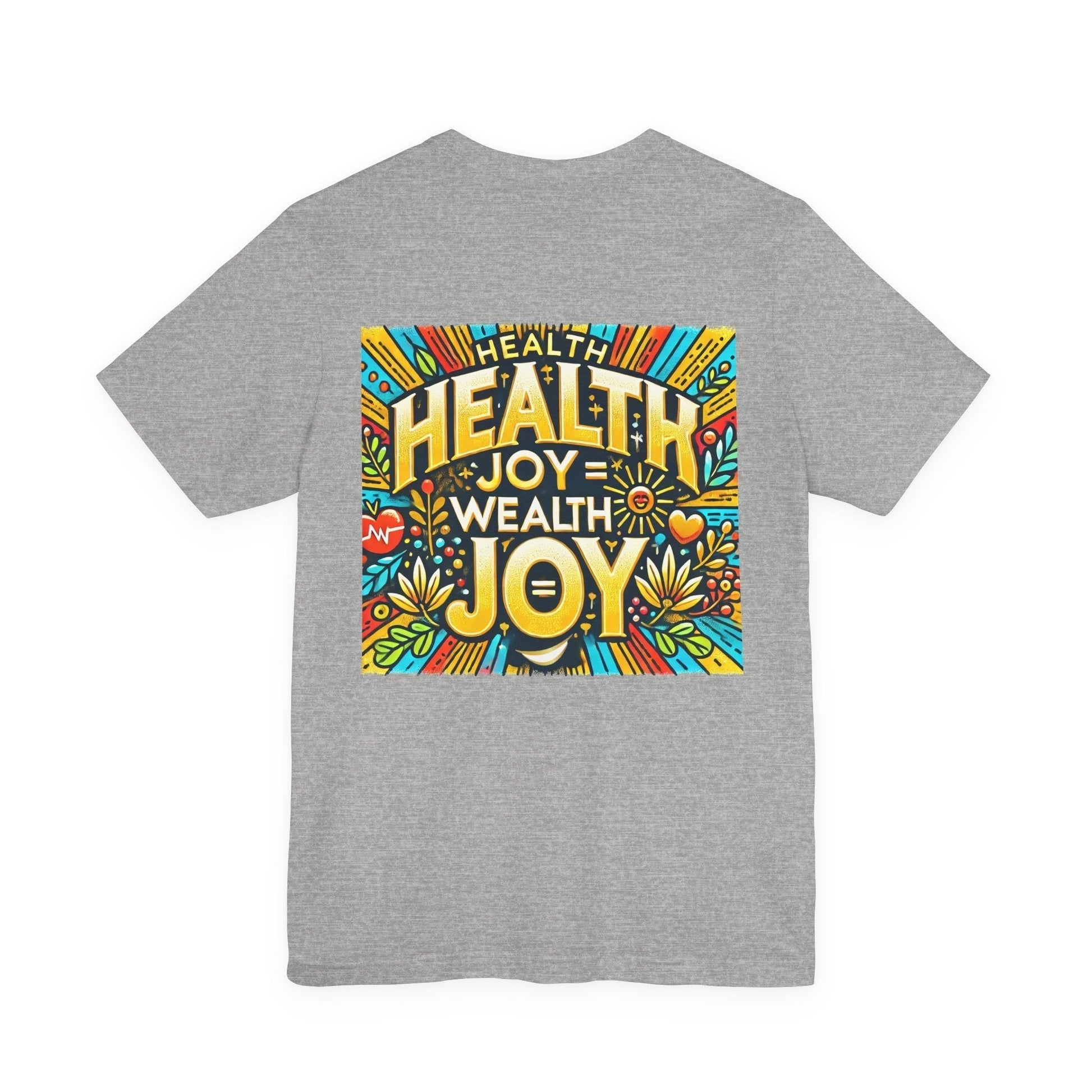 Unisex Jersey Short Sleeve T-shirt - Health Joy = Wealth Joy Classic Fit