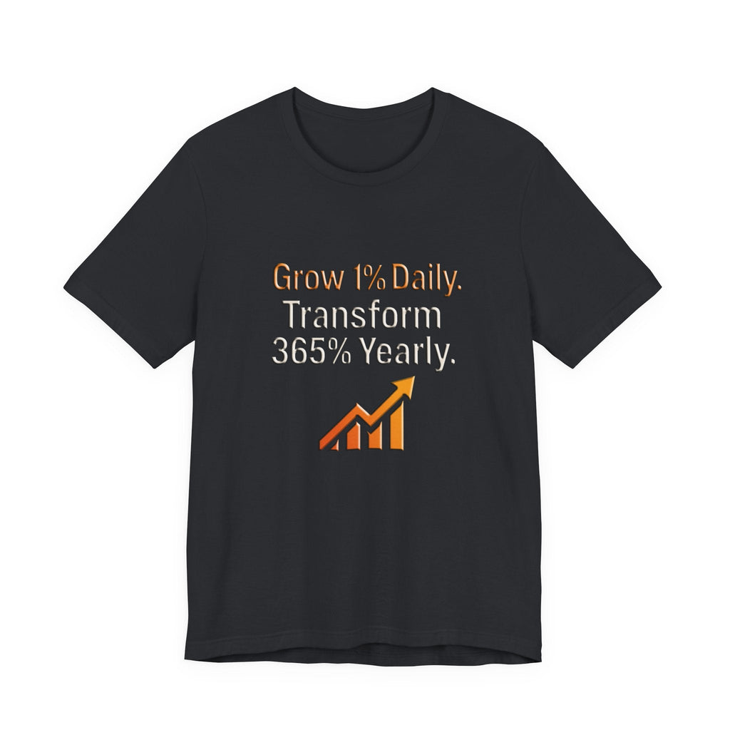Black unisex motivational growth t-shirt with "Grow 1% Daily, Transform 365% Yearly" text and upward arrow graphic