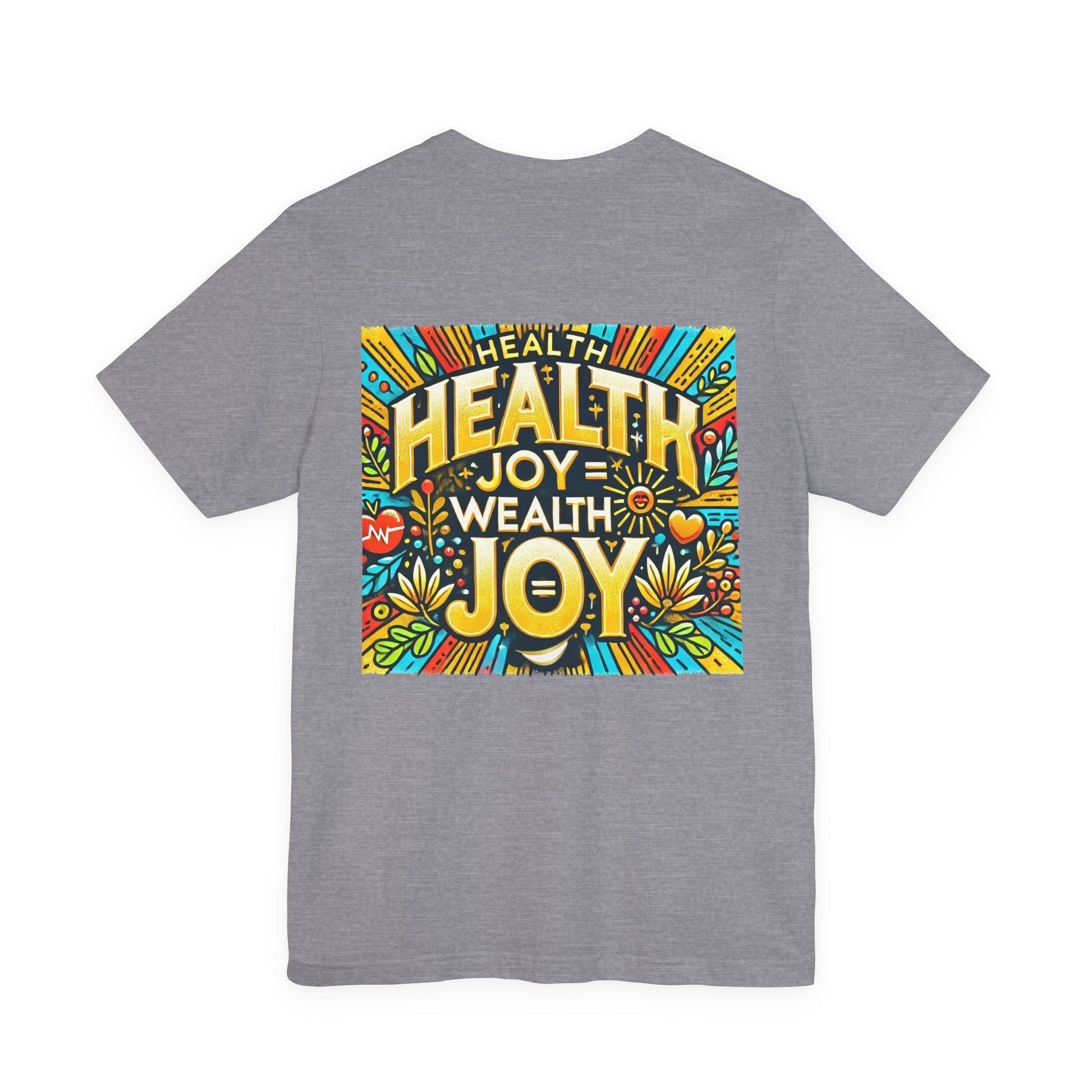 Unisex Jersey Short Sleeve T-shirt - Health Joy = Wealth Joy Classic Fit