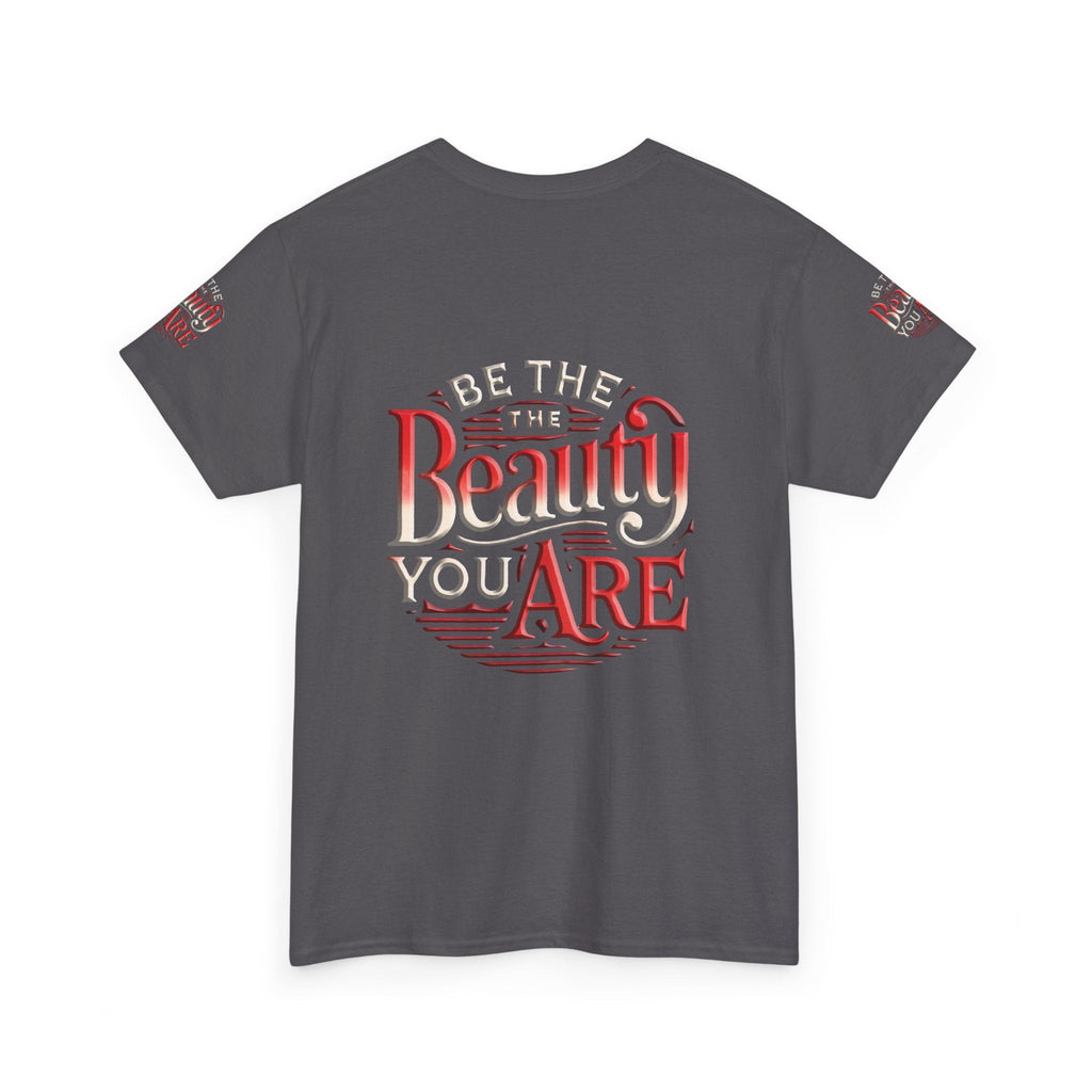 Unisex Heavy Cotton T-shirt - Be the Beauty You Are  Classic & Comfy