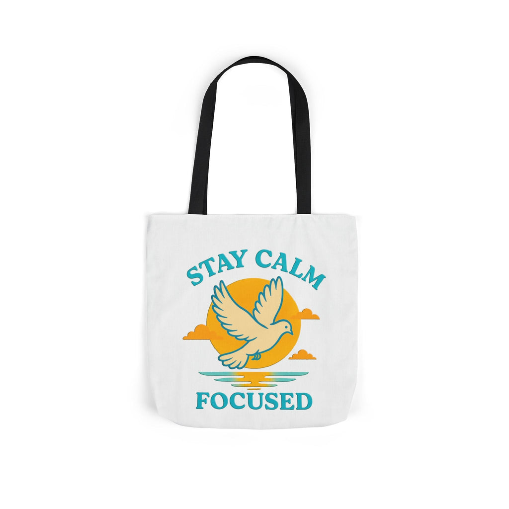 Canvas Tote Bag with Inspirational Quote - Stay Calm Focused