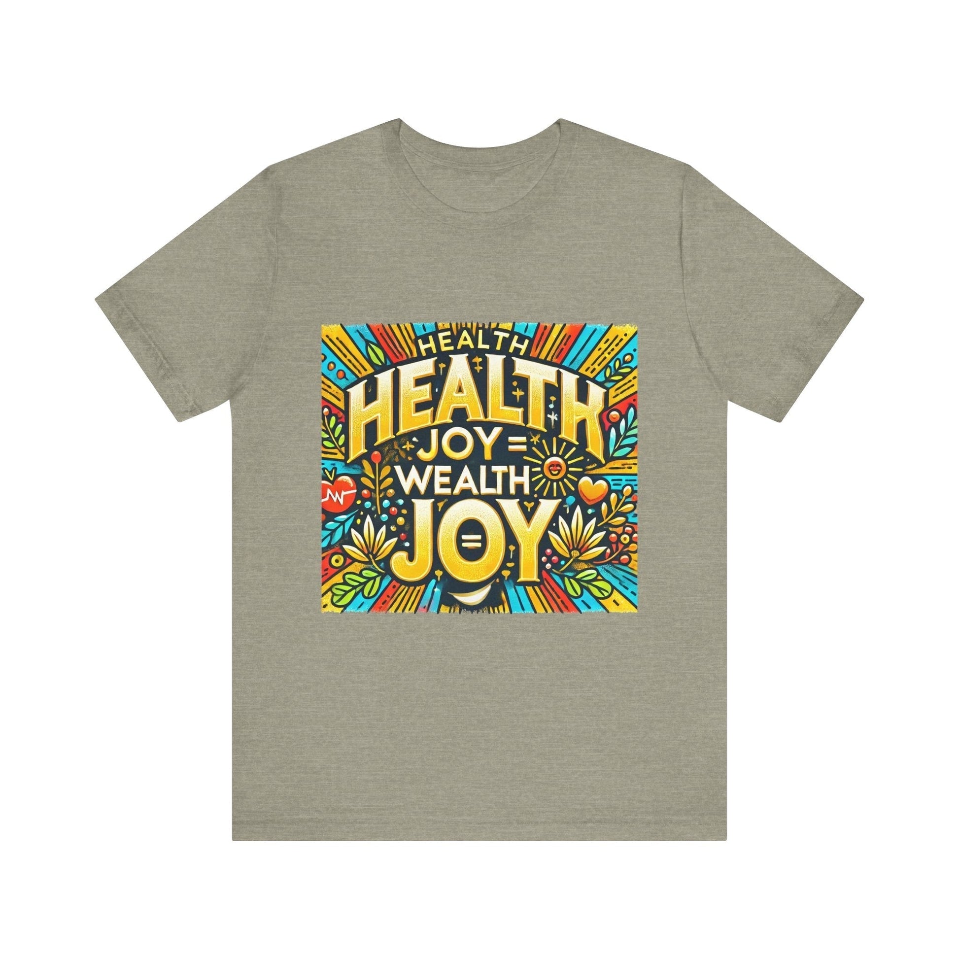 Unisex Jersey Short Sleeve T-shirt - Health Joy = Wealth Joy Classic Fit