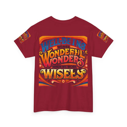 Unisex Heavy Cotton Tee with "Well Being Weaves Wonderful Wonders When We Work Wisely" message on the back, red color.