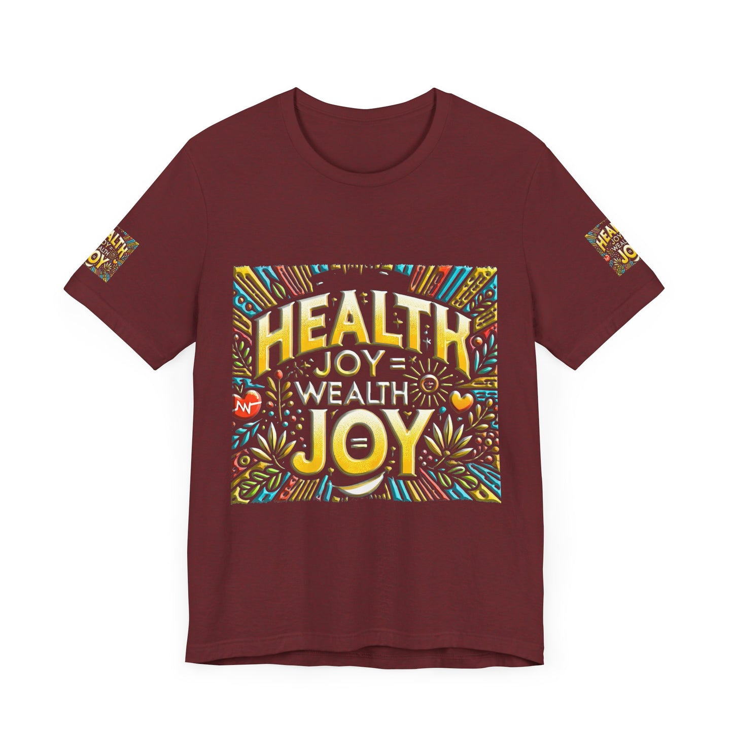 Unisex Jersey Short Sleeve Tee " Health Joy = Wealth Joy"