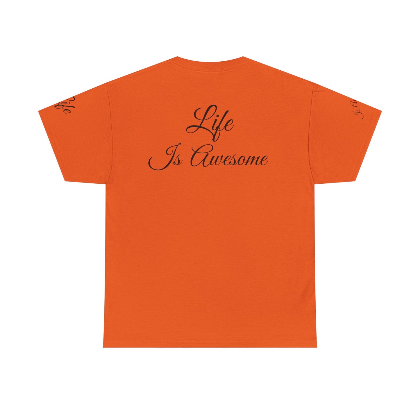 Unisex Heavy Cotton Tee " Life Is Awesome"