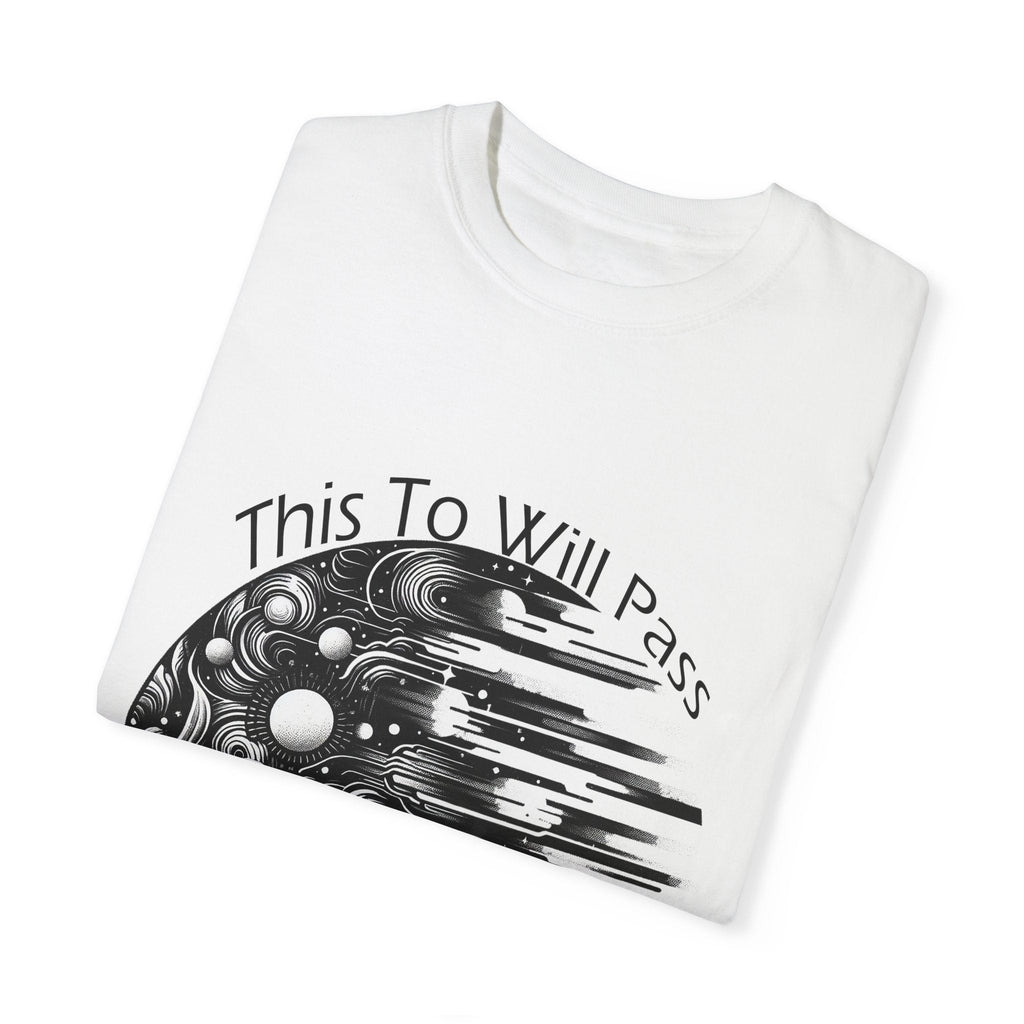 Unisex Garment-Dyed T-Shirt This Too Will Pass Inspirational Tee folded with unique design.
