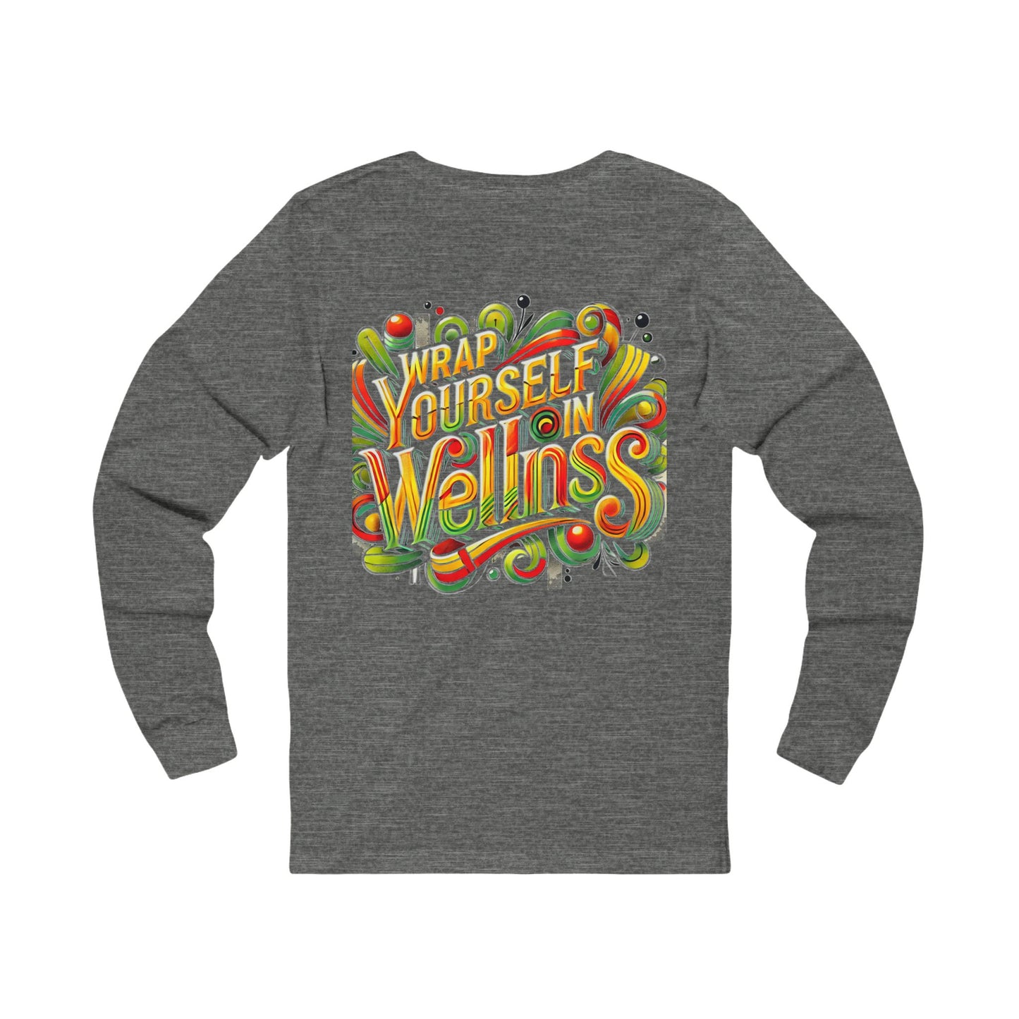 Unisex Jersey Long Sleeve Tee " Wrap Yourself In Wellness"