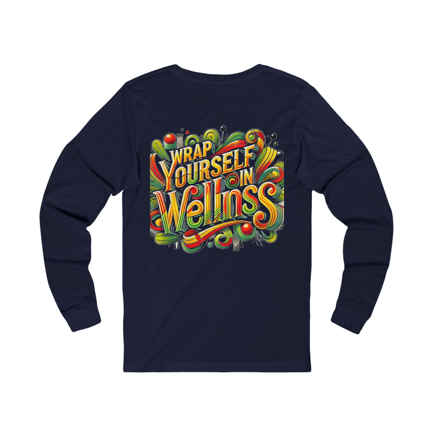 Unisex Jersey Long Sleeve Tee " Wrap Yourself In Wellness"