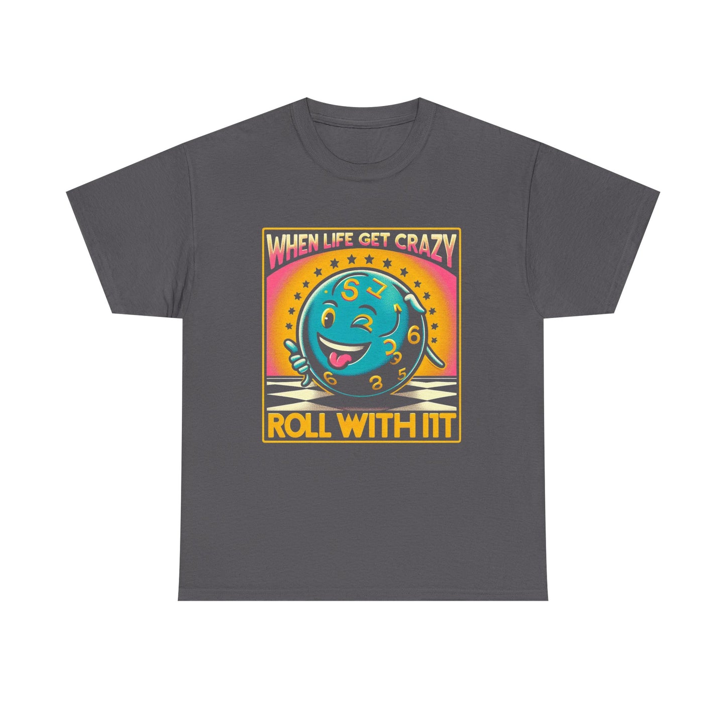 Fun Vibe Unisex Heavy Cotton Tee - "When Life Gets Crazy, Roll With It!"