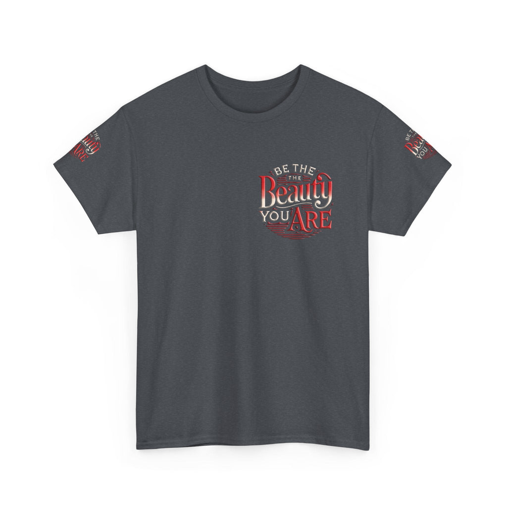 Unisex Heavy Cotton T-shirt - Be the Beauty You Are  Classic & Comfy