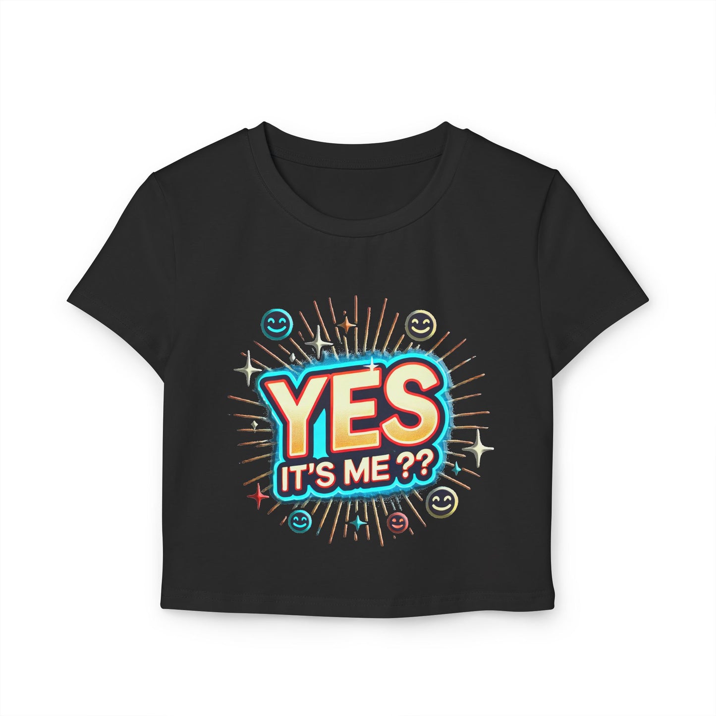 Women's Baby Tee  Y0es it's me