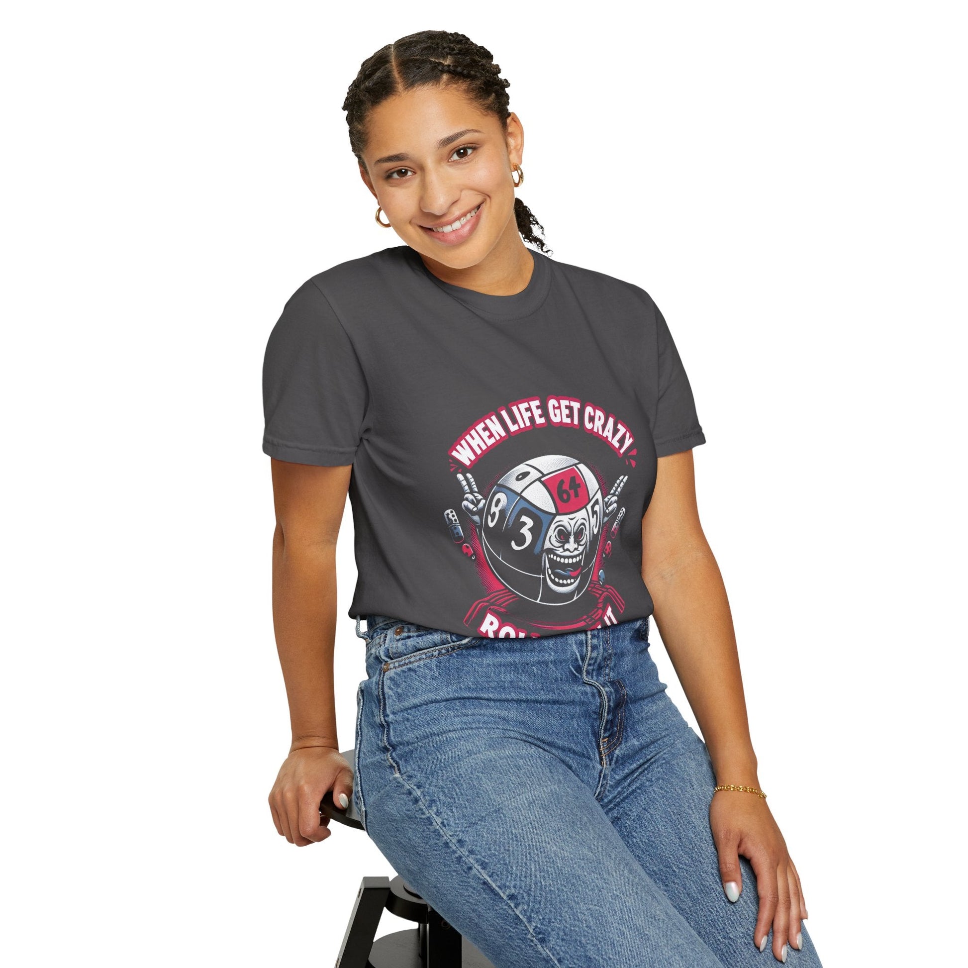 Roll With It Funny Unisex Garment Dyed T-Shirt - Keep Rolling