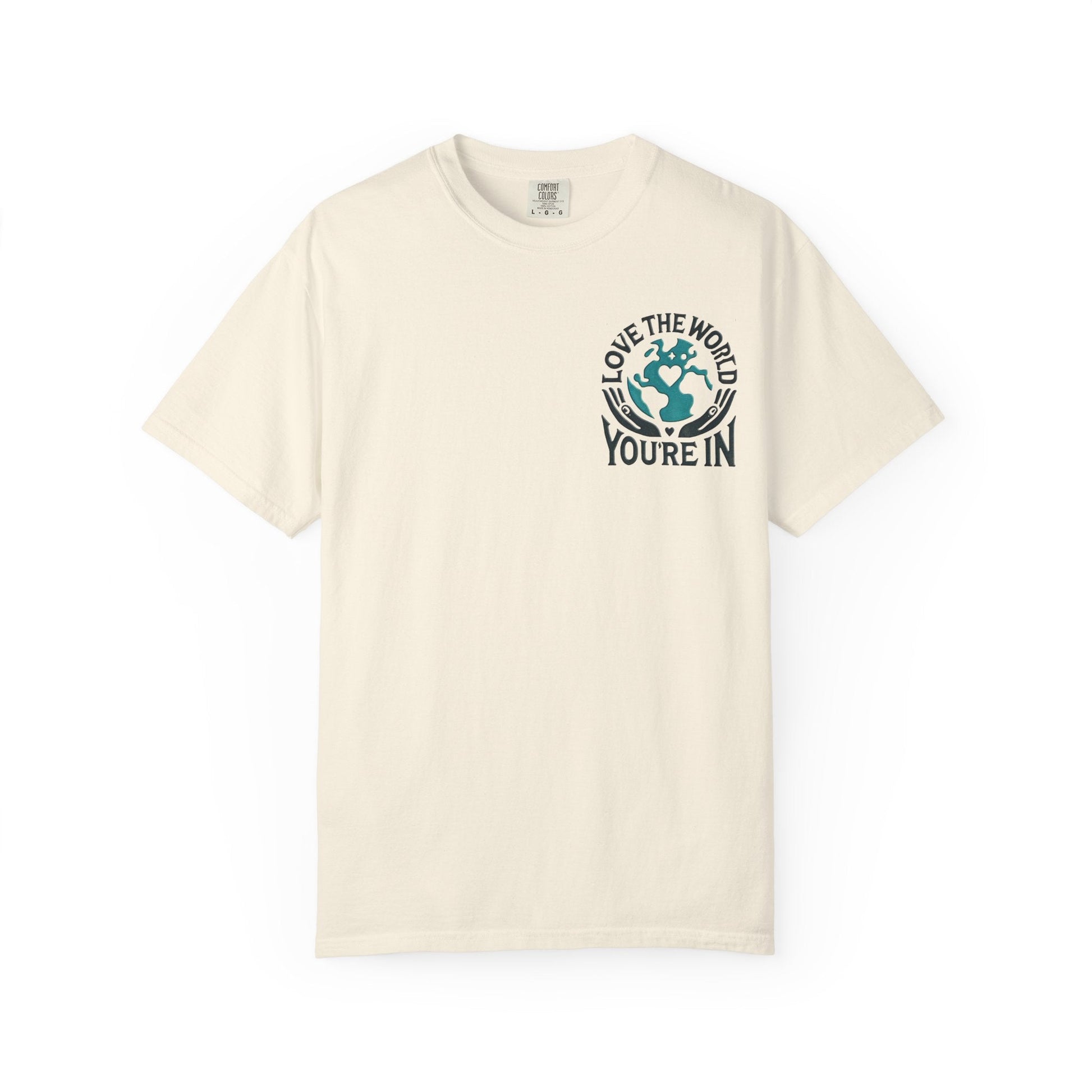 Unisex Garment-Dyed T-shirt -Love the World You're In 58 Unique Colors