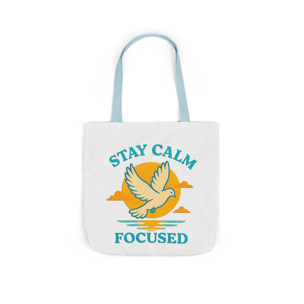 Canvas Tote Bag with Inspirational Quote - Stay Calm Focused