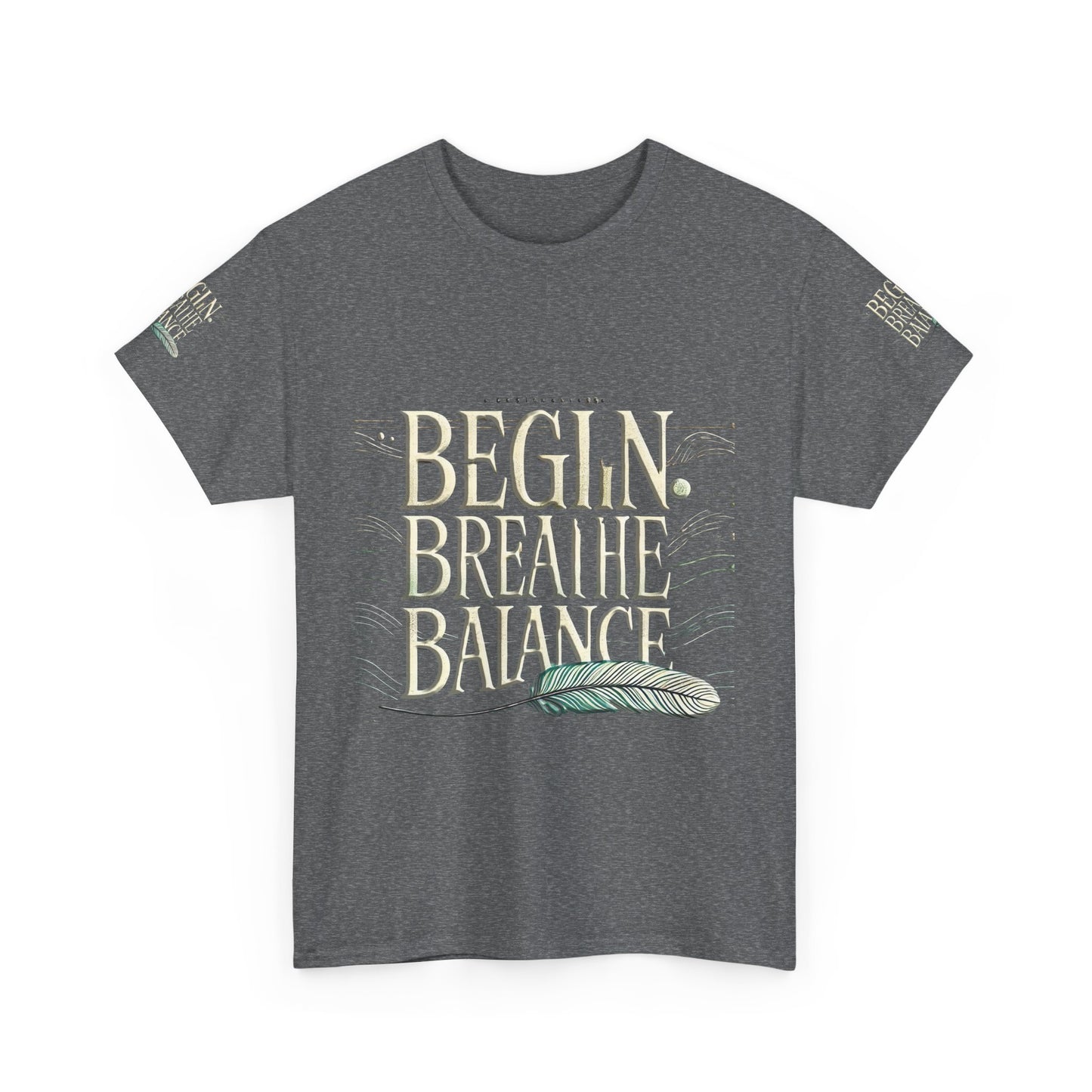 Unisex Heavy Cotton Tee " Begin Breathe Balance TNS